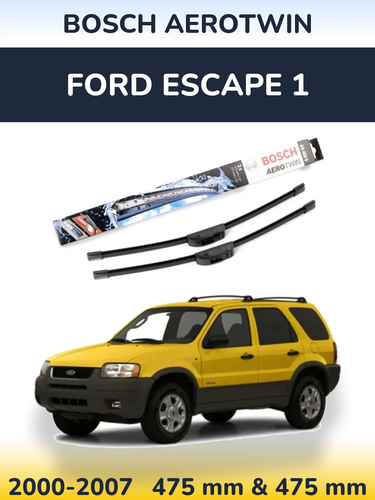 Komplet przednich wycieraczek BOSCH AeroTwin 475 & 475 mm do Ford Escape 1 2000-2007