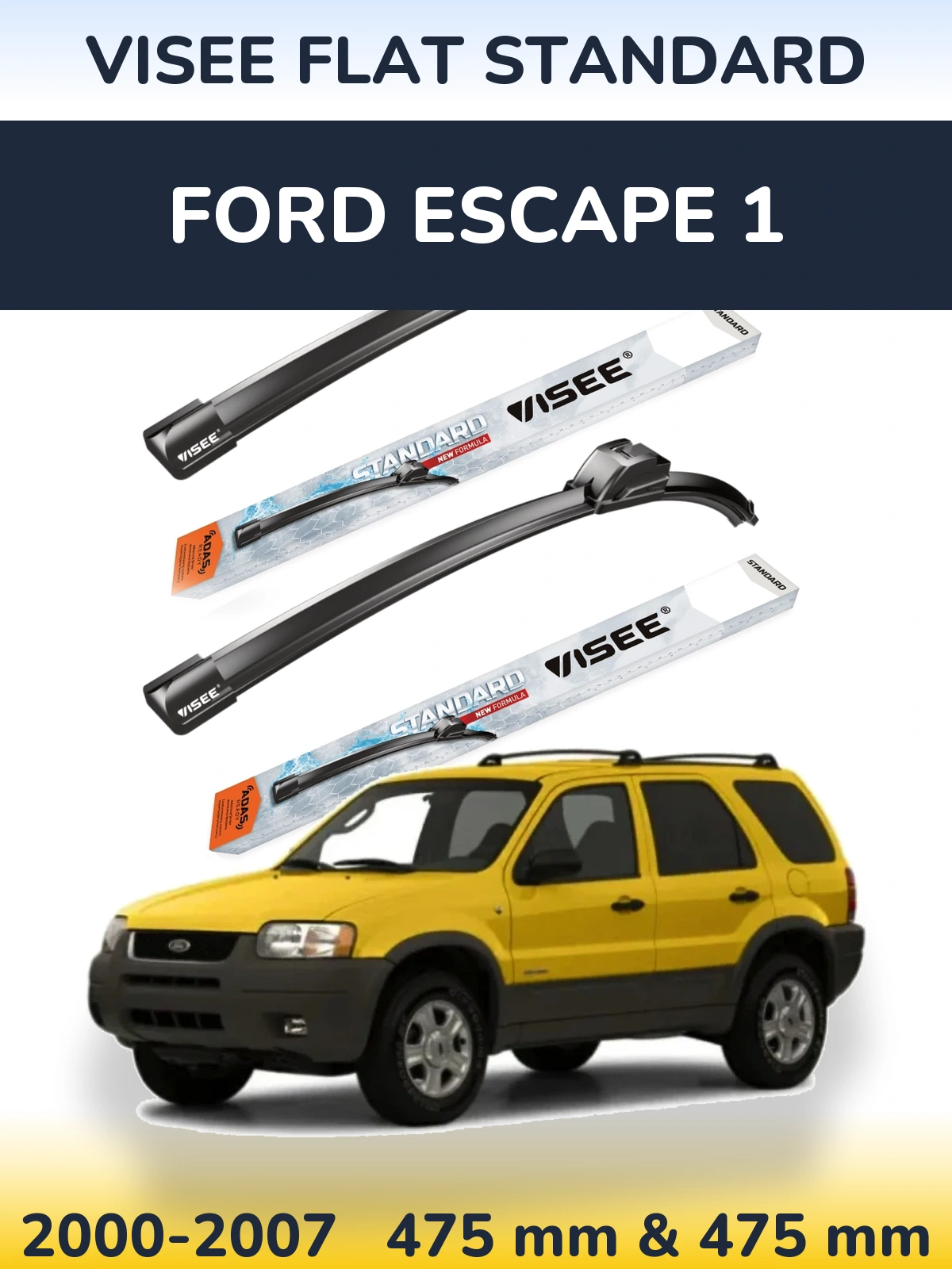 Komplet przednich wycieraczek VISEE FLAT STANDARD 475 & 475 mm do Ford Escape 1 2000-2007