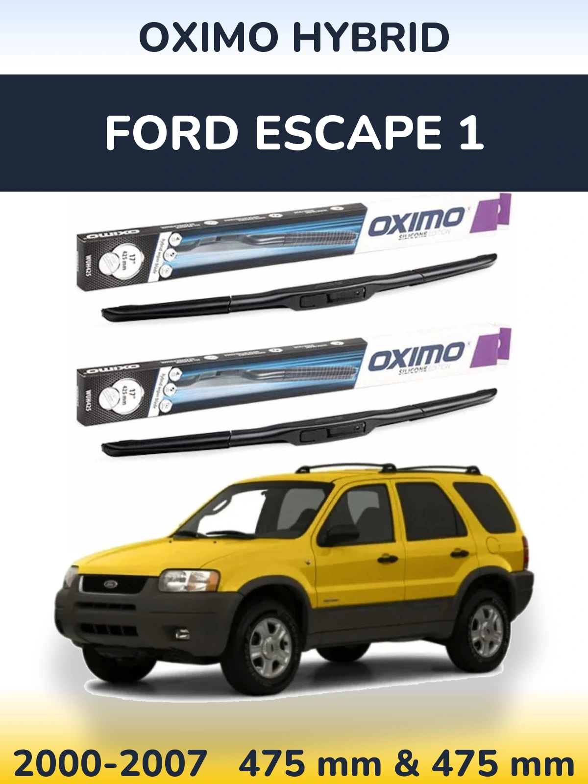 Комплект передніх щіток Oximo Hybrid 475 & 475 мм для Ford Escape 1 2000-2007
