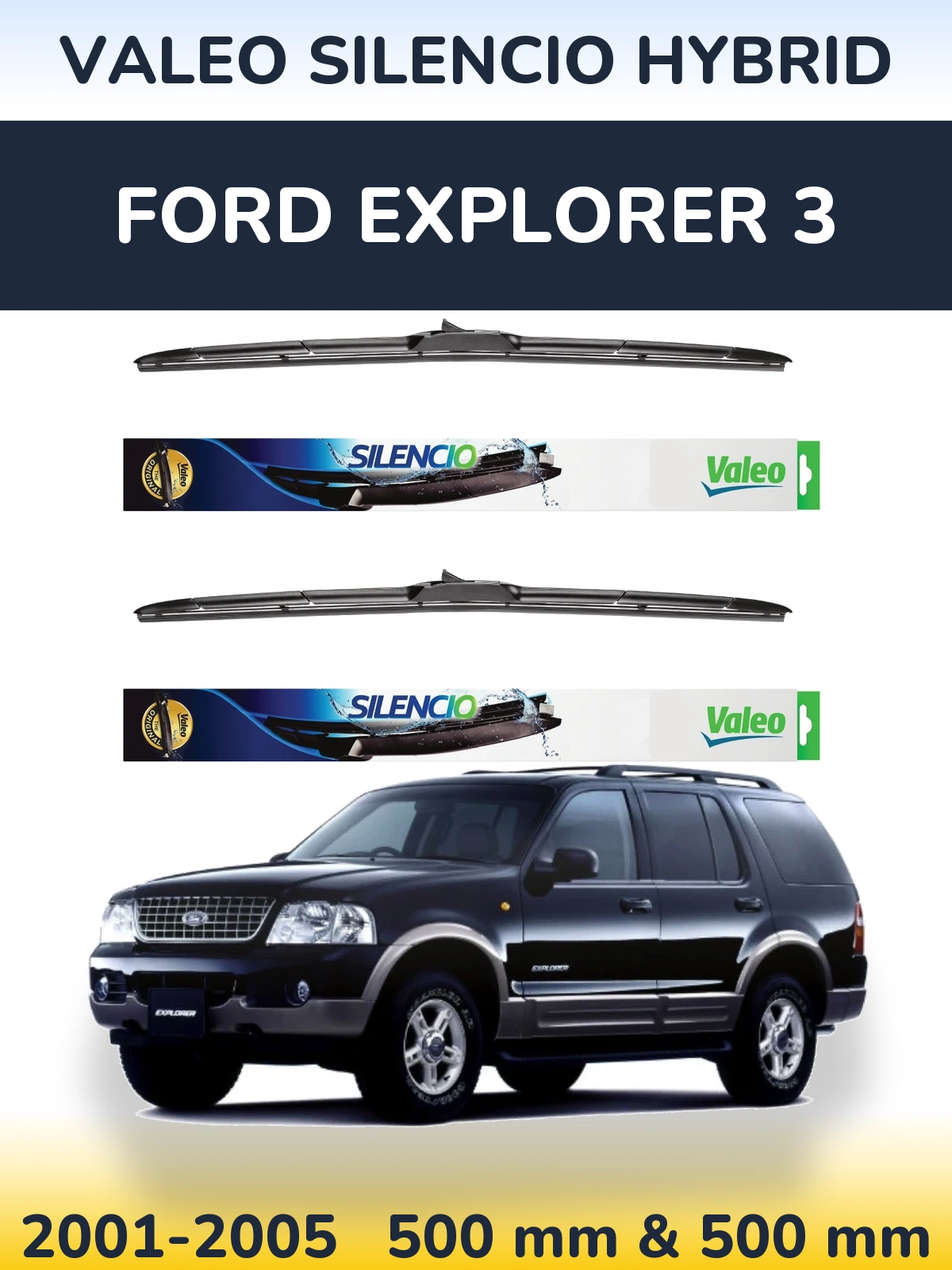 Комплект передніх щіток Valeo Silencio Hybrid 500 & 500 мм для Ford Explorer 3 2001-2005