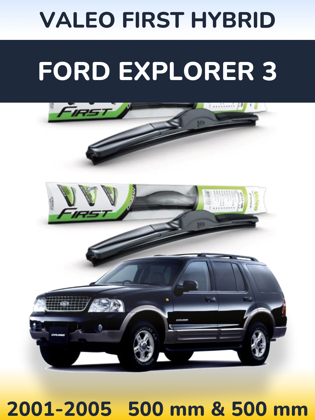 Front wiper blade set Valeo First Hybrid 500 & 500 мм for Ford Explorer 3 2001-2005