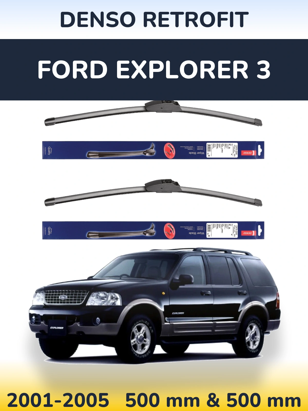 Front wiper blade set Denso Retrofit 500 & 500 mm for Ford Explorer 3 2001-2005