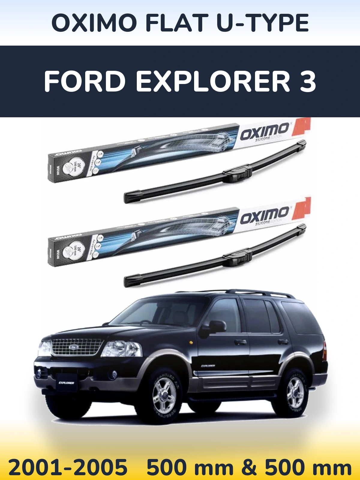 Front wiper blade set Oximo Flat U-type 500 & 500 mm for Ford Explorer 3 2001-2005