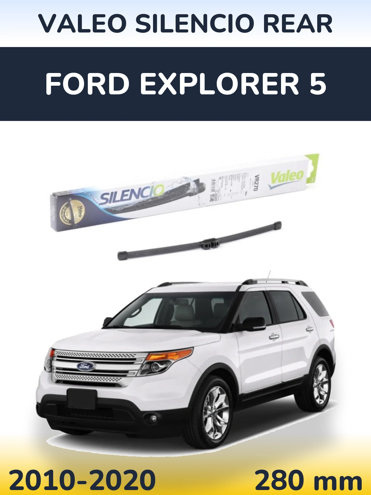 Tylna wycieraczka Valeo Silencio Rear 280 mm do Ford Explorer 5 2010-2020