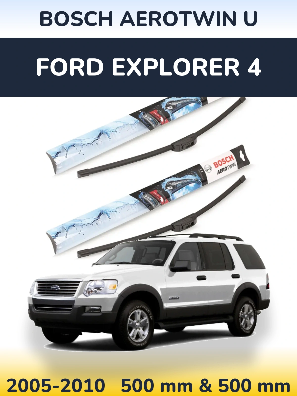 Комплект передних дворников BOSCH AeroTwin U 500 & 500 мм для Ford Explorer 4 2005-2010