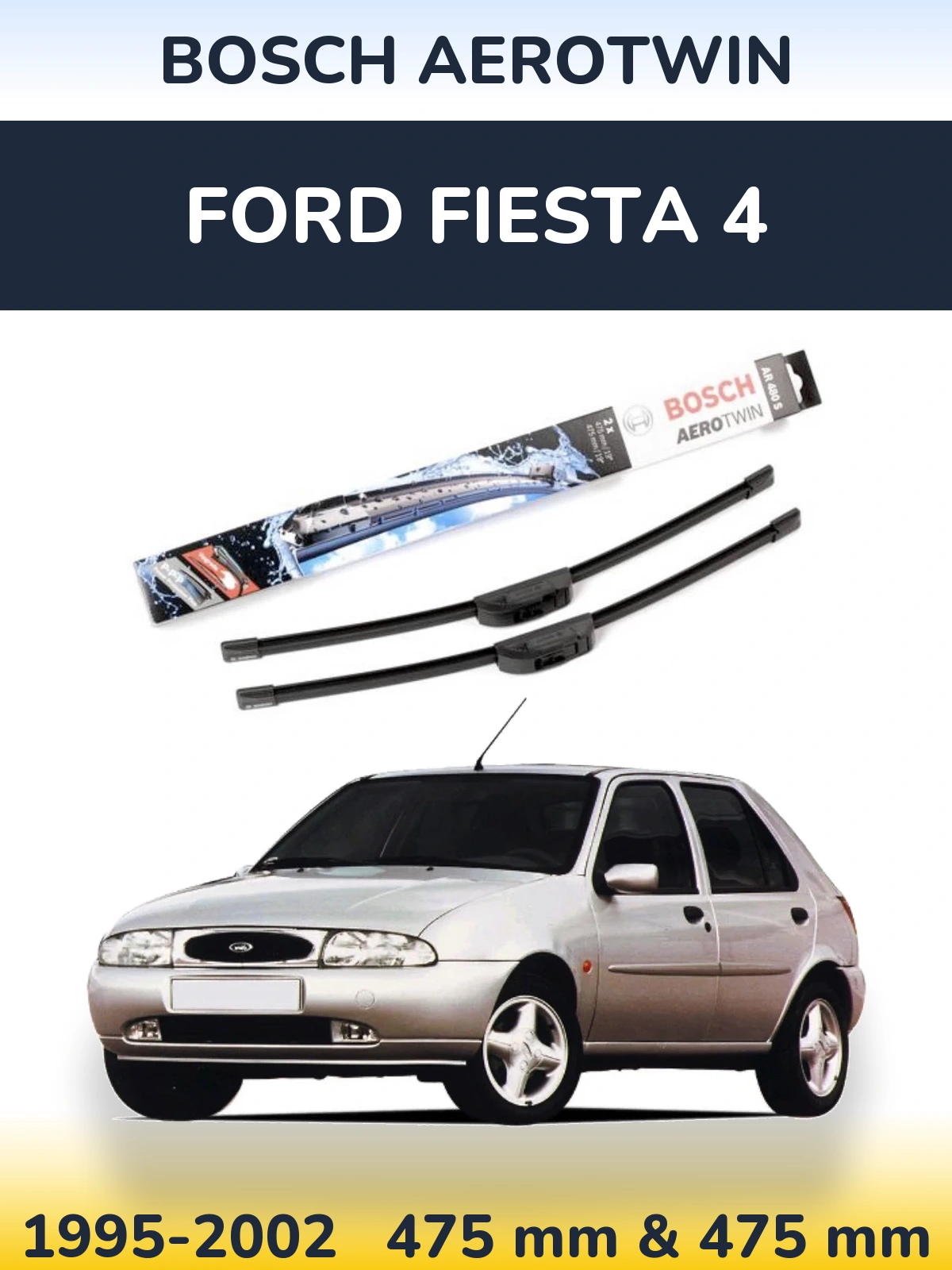 Front wiper blade set BOSCH AeroTwin 475 & 475 мм for Ford Fiesta 4 1995-2002