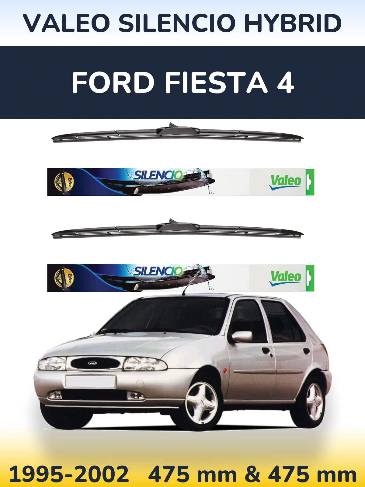Front wiper blade set Valeo Silencio Hybrid 475 & 475 мм for Ford Fiesta 4 1995-2002