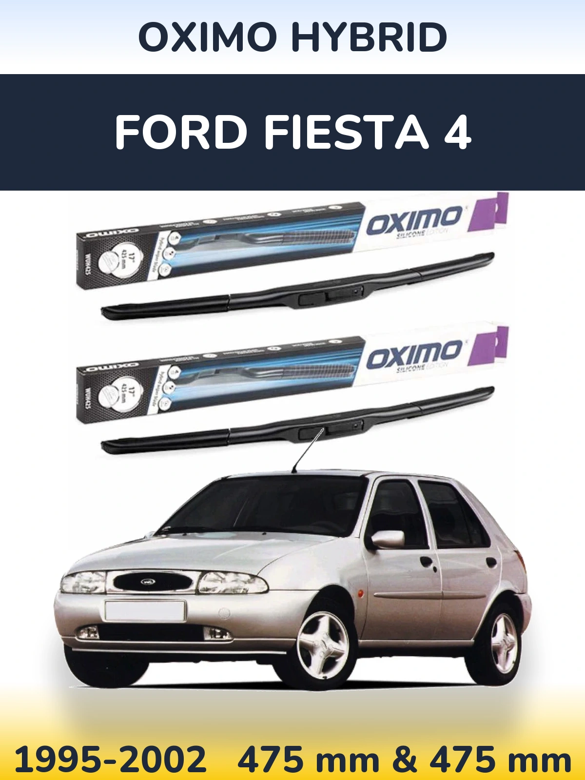 Front wiper blade set Oximo Hybrid 475 & 475 мм for Ford Fiesta 4 1995-2002