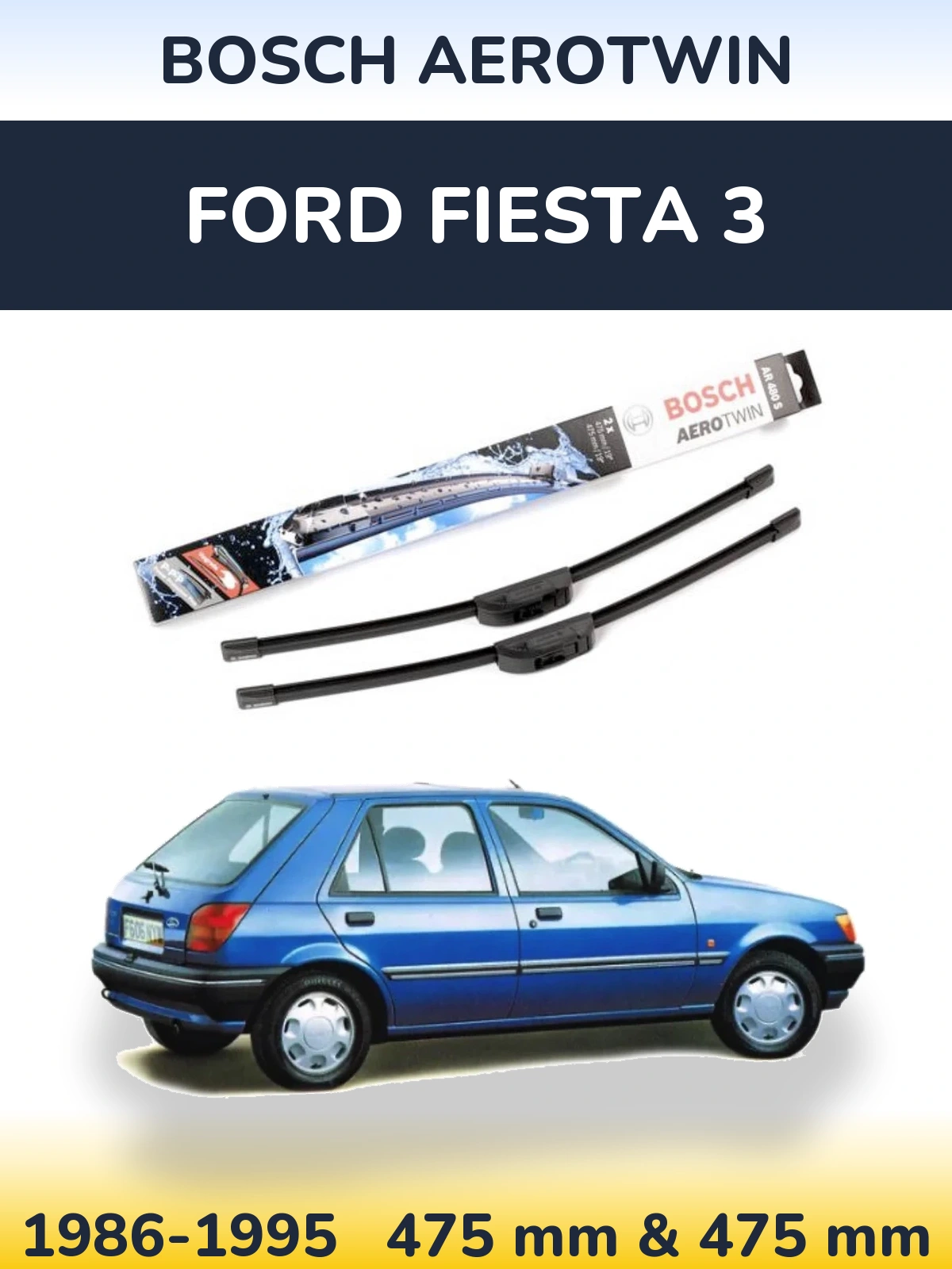 Front wiper blade set BOSCH AeroTwin 475 & 475 мм for Ford Fiesta 3 1986-1995