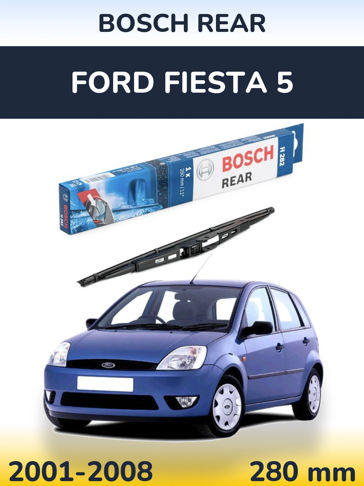 Задний дворник BOSCH Rear 280 мм для Ford Fiesta 5 2001-2008