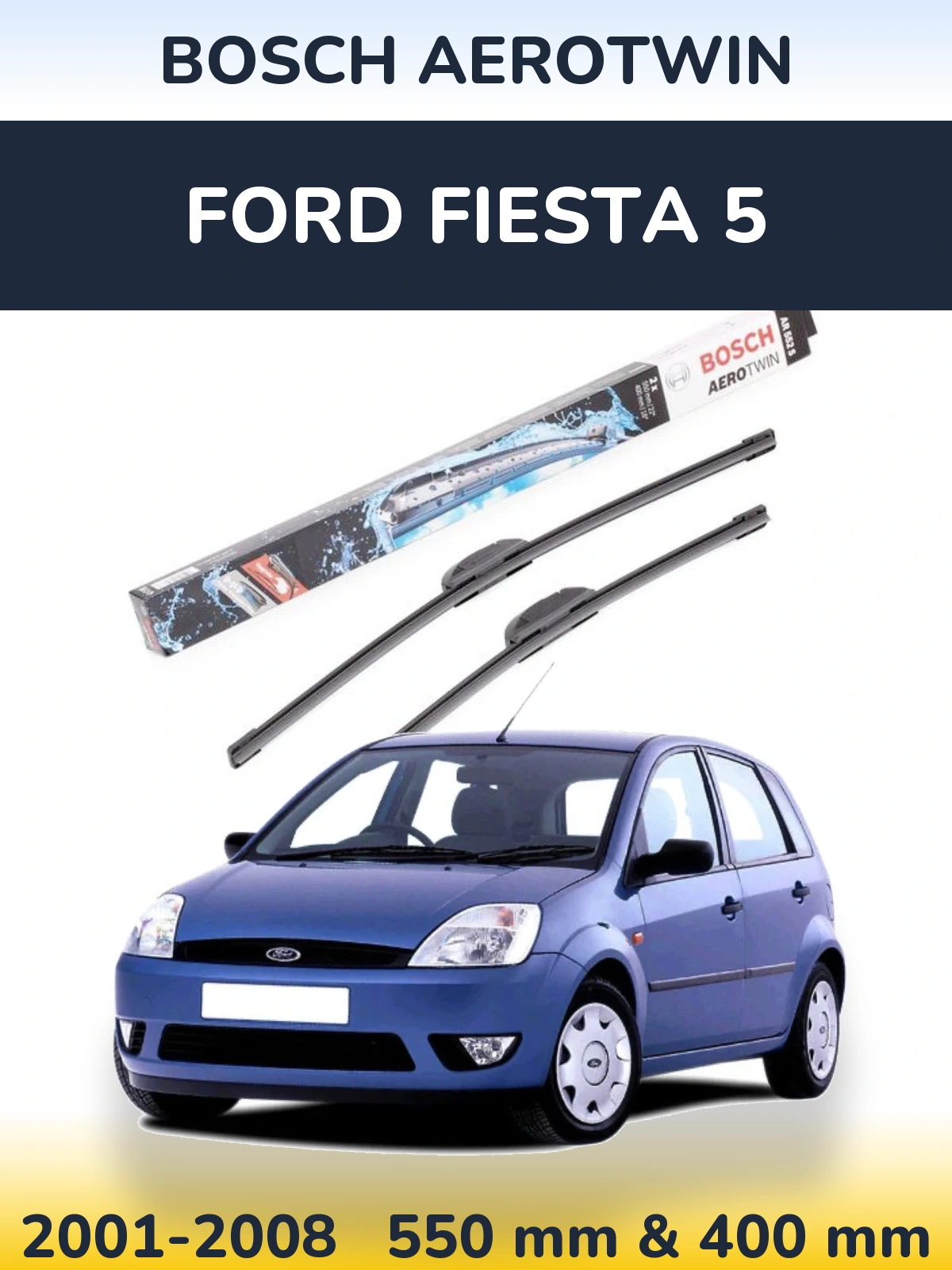 Комплект передних дворников BOSCH AeroTwin 550 & 400 мм для Ford Fiesta 5 2001-2008