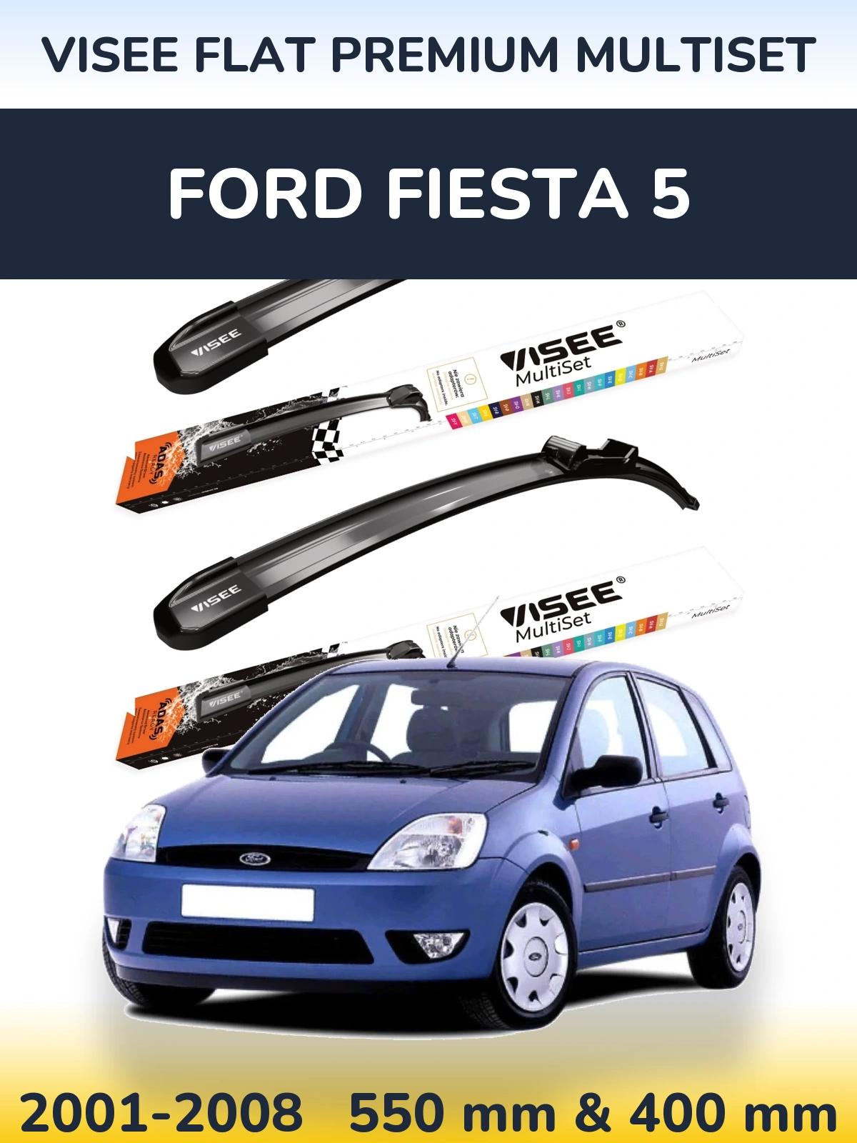 Komplet przednich wycieraczek VISEE FLAT PREMIUM MultiSet 550 & 400 mm do Ford Fiesta 5 2001-2008