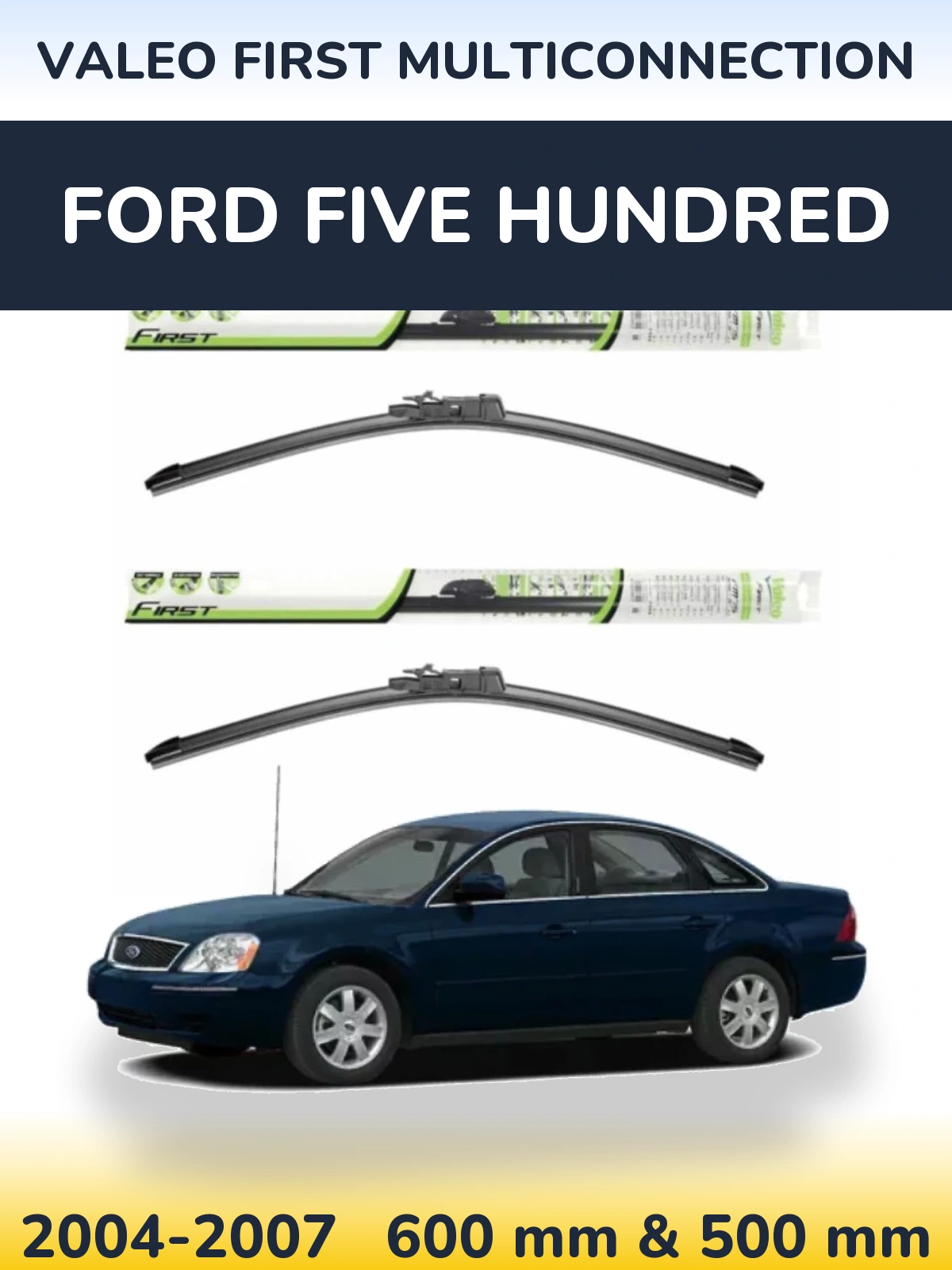 Front wiper blade set Valeo First MultiConnection 600 & 500 мм for Ford Five Hundred 2004-2007