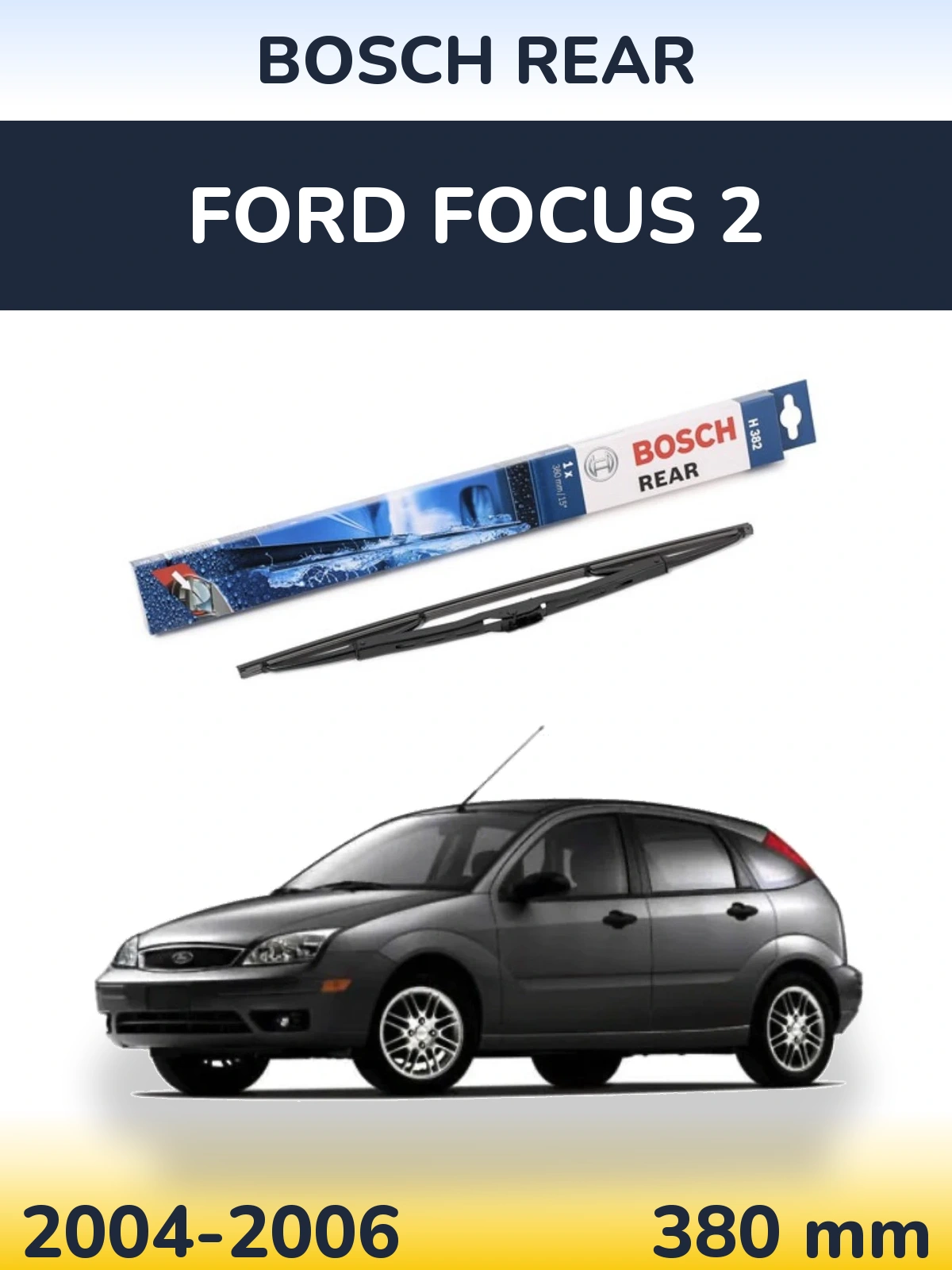 Rear wiper blade BOSCH Rear 380 mm for Ford Focus 2 2004-2006