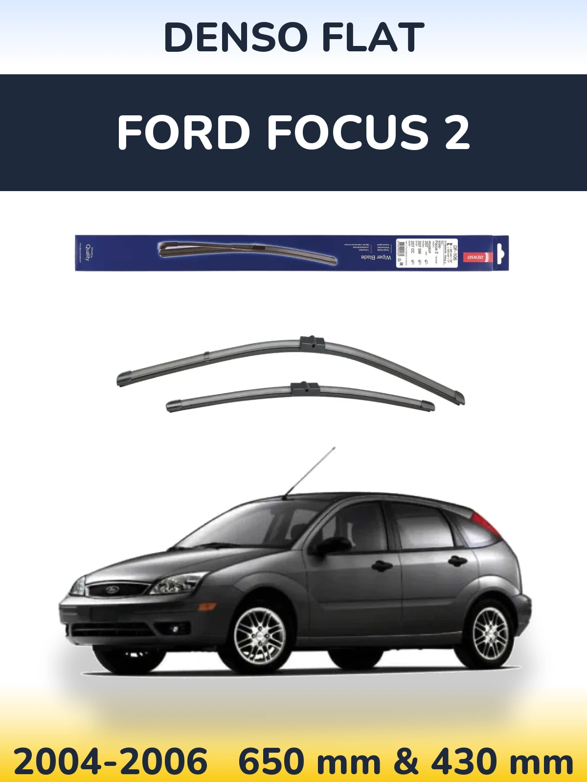 Komplet przednich wycieraczek Denso Flat 650 & 420 mm do Ford Focus 2 2004-2006