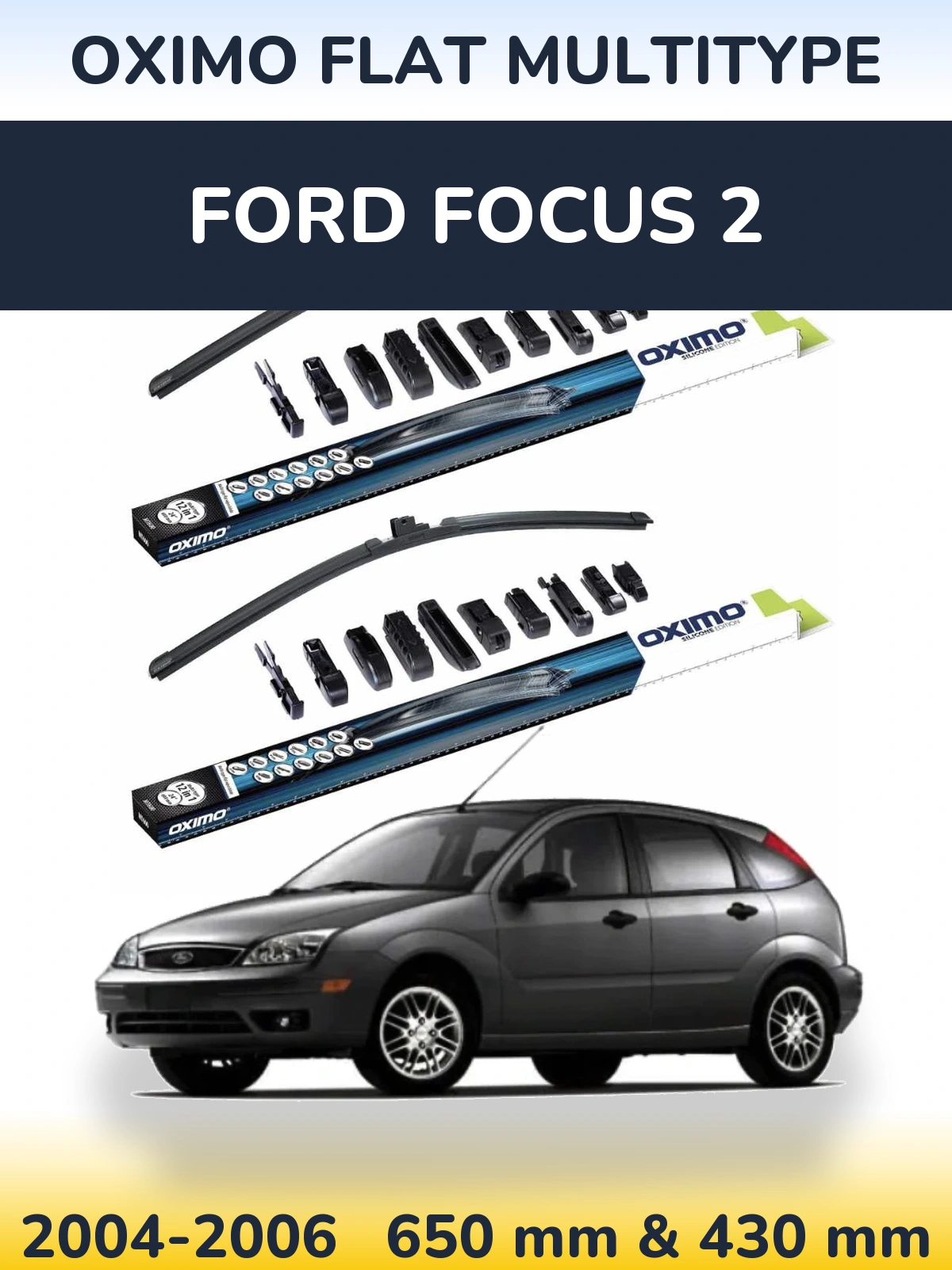 Front wiper blade set Oximo Flat MultiTypee 650 & 430 mm for Ford Focus 2 2004-2006