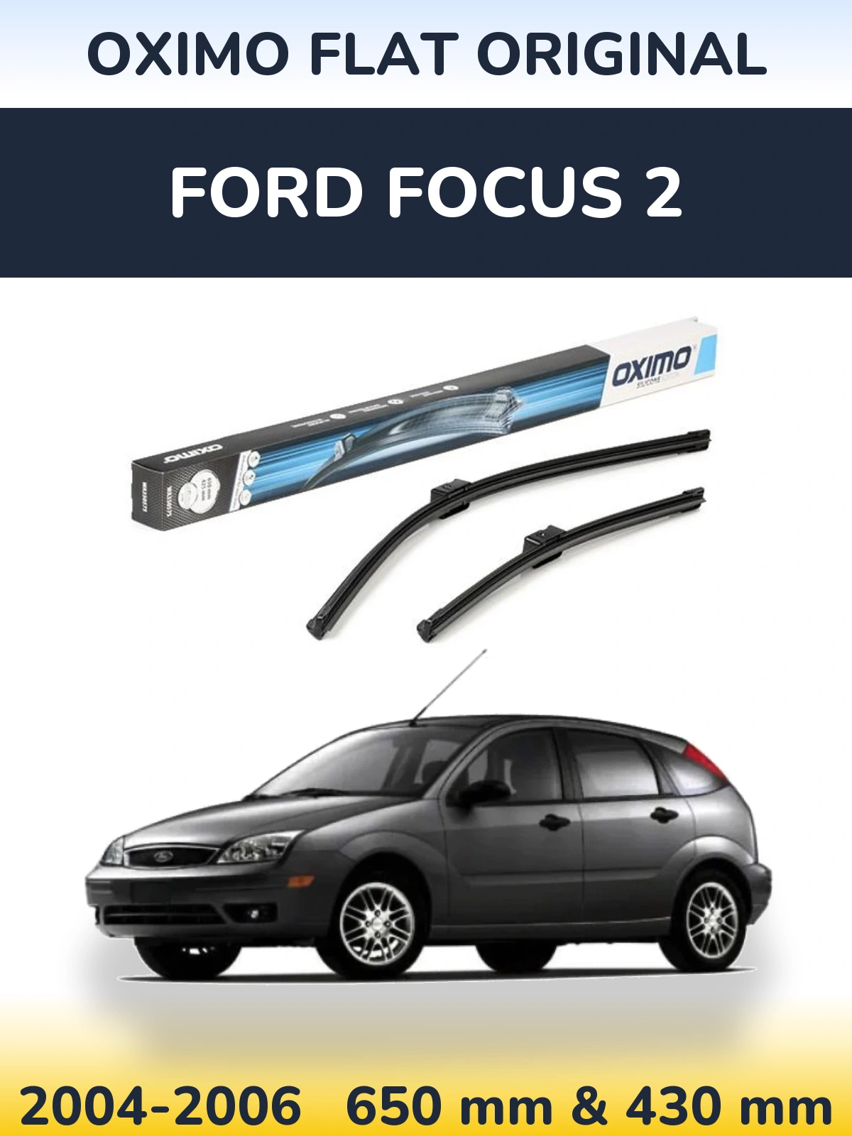 Комплект передних дворников Oximo Flat Original 650 & 430 мм для Ford Focus 2 2004-2006