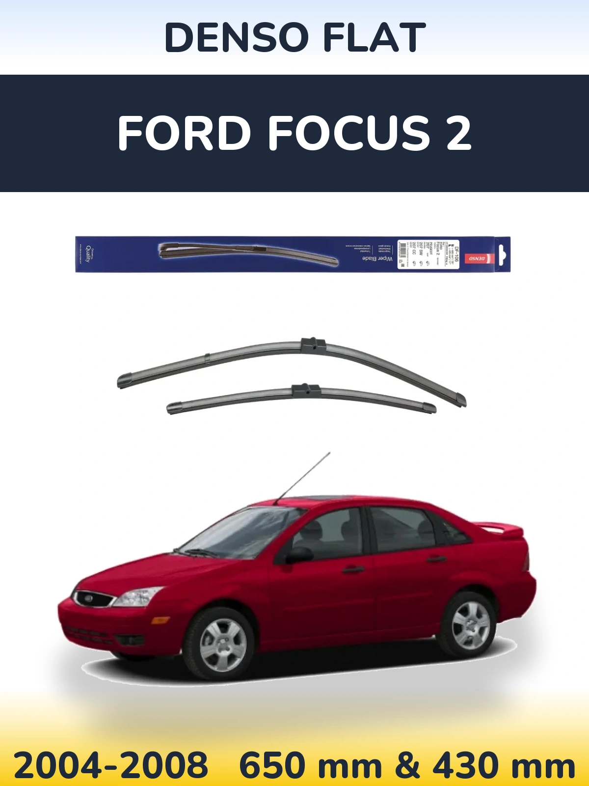 Front wiper blade set Denso Flat 650 & 420 mm for Ford Focus 2 2004-2008