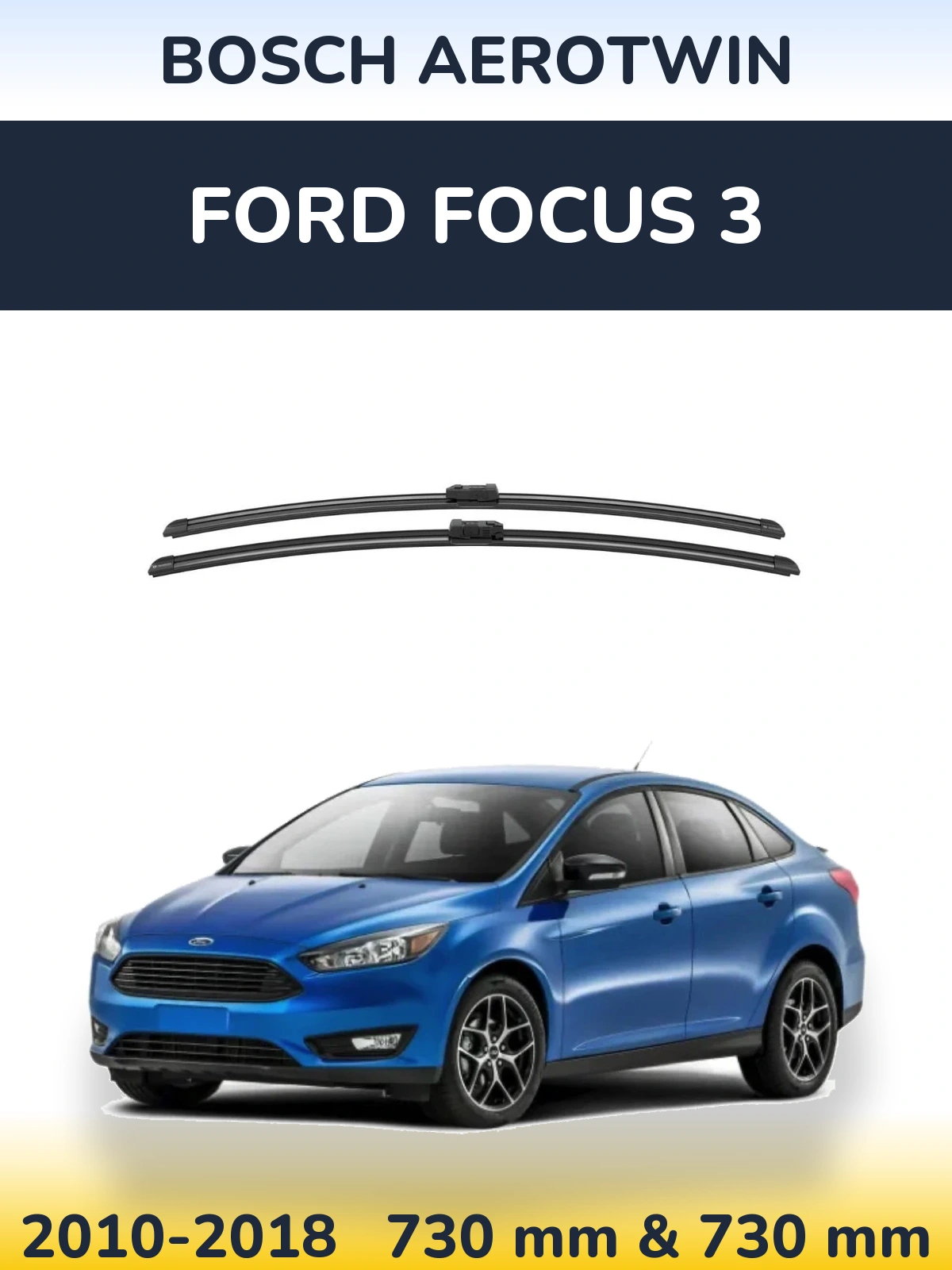 Komplet przednich wycieraczek BOSCH AeroTwin 730 & 730 mm do Ford Focus 3 2010-2018