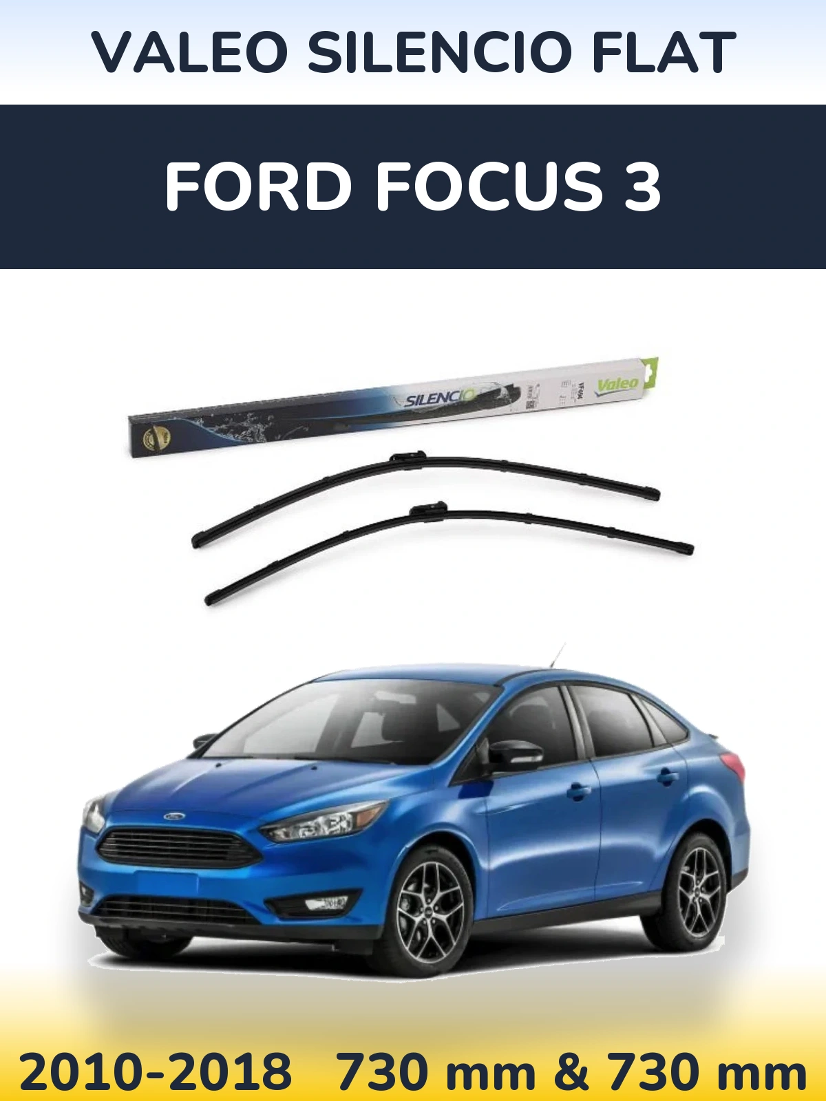 Komplet przednich wycieraczek Valeo Silencio Flat 730 & 730 mm do Ford Focus 3 2010-2018