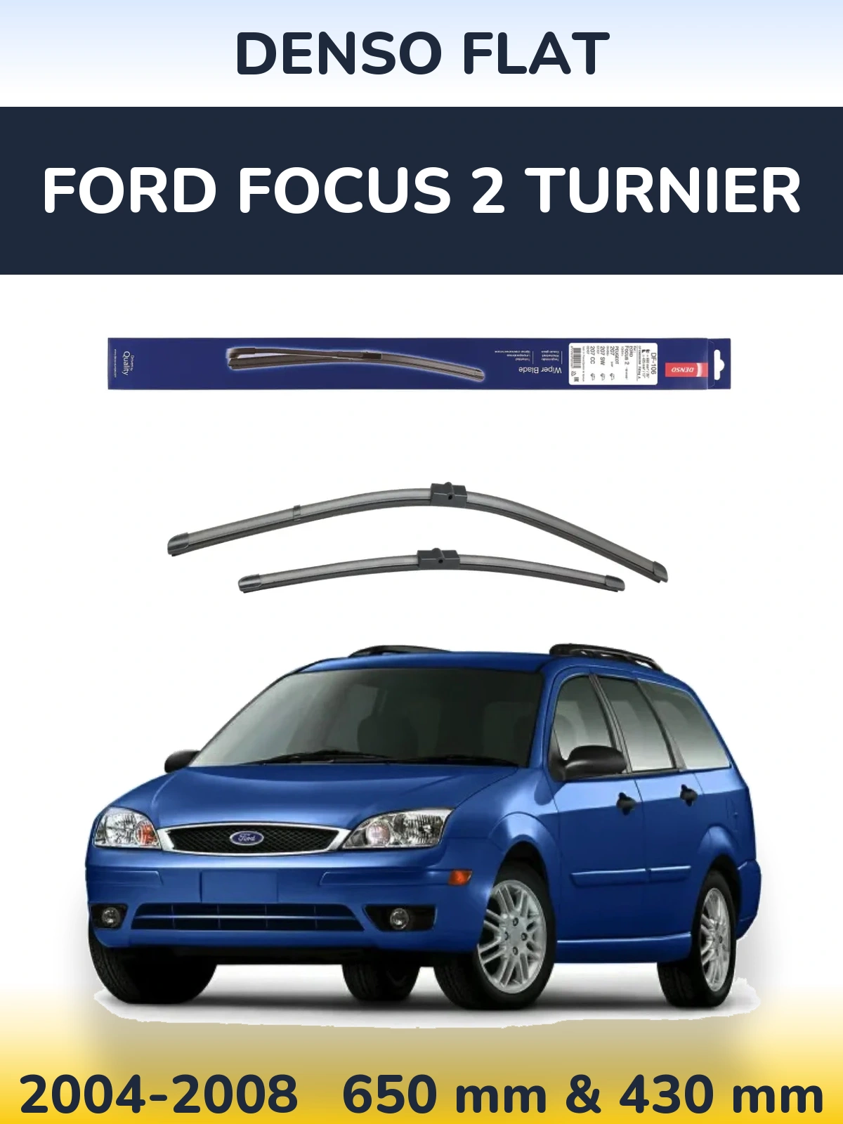 Комплект передніх щіток Denso Flat 650 & 420 мм для Ford Focus 2 Turnier 2004-2008