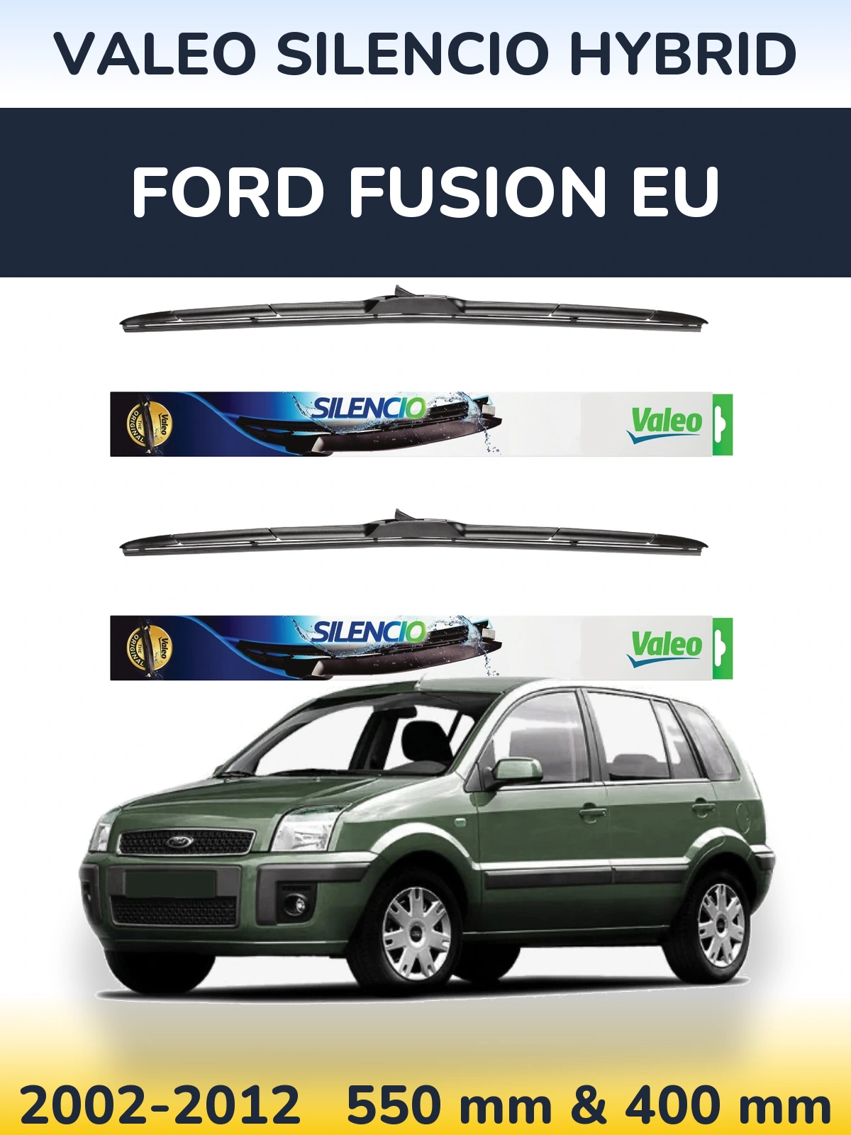 Komplet przednich wycieraczek Valeo Silencio Hybrid 550 & 400 mm do Ford Fusion EU 2002-2012