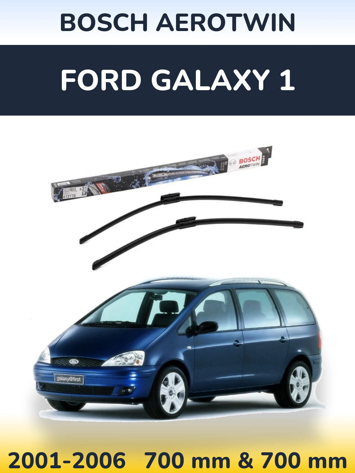 Front wiper blade set BOSCH AeroTwin 700 & 700 мм for Ford Galaxy 1 2001-2006