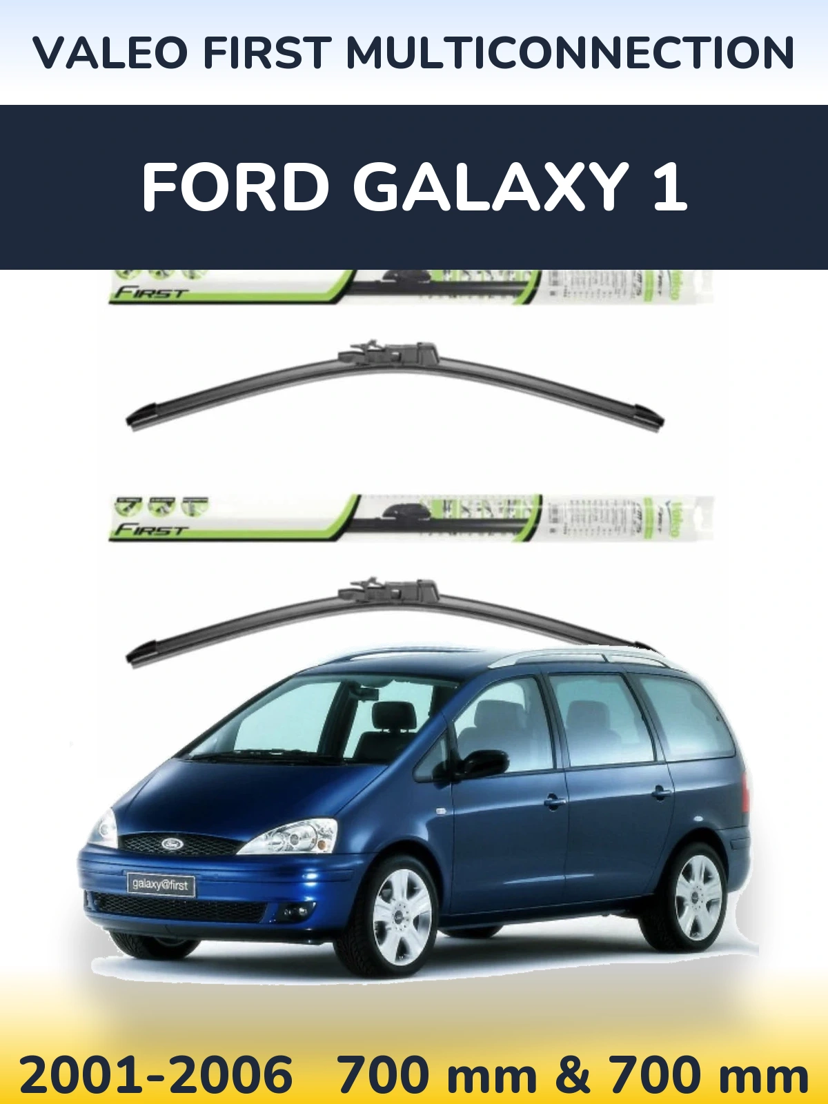 Комплект передних дворников Valeo First MultiConnection 700 & 700 мм для Ford Galaxy 1 2001-2006