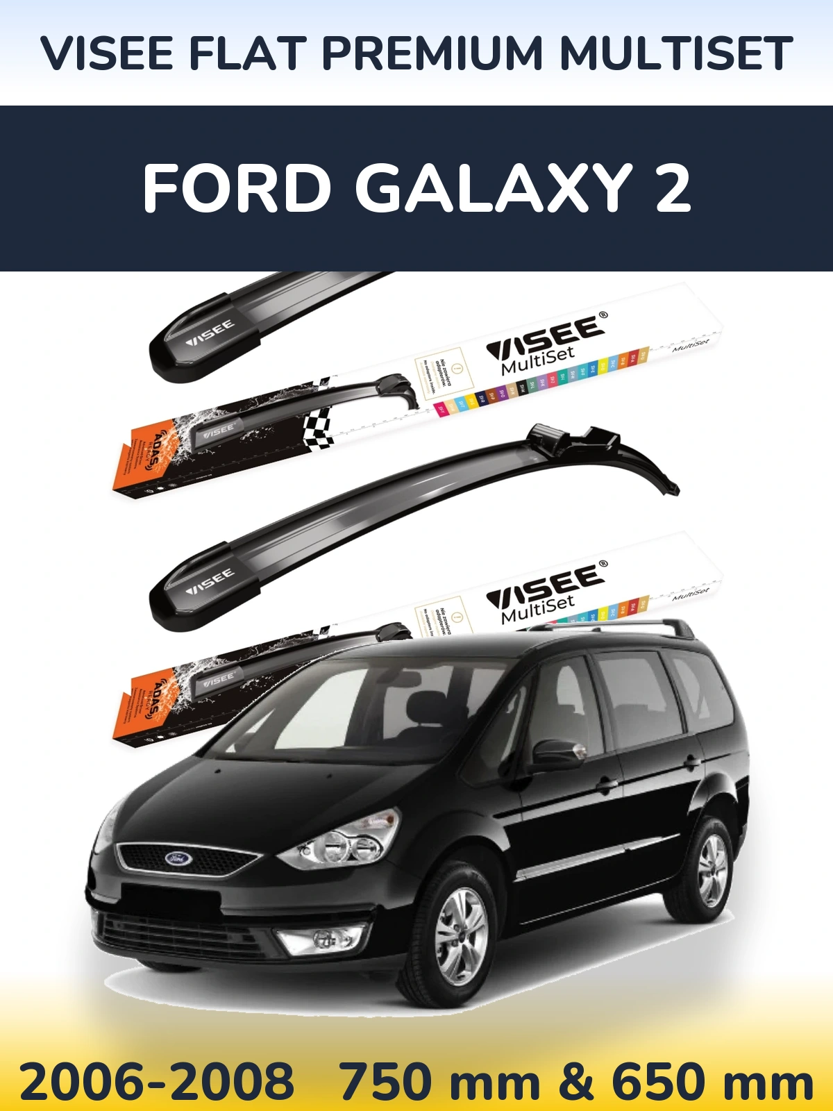Komplet przednich wycieraczek VISEE FLAT PREMIUM MultiSet 750 & 650 mm do Ford Galaxy 2 2006-2008
