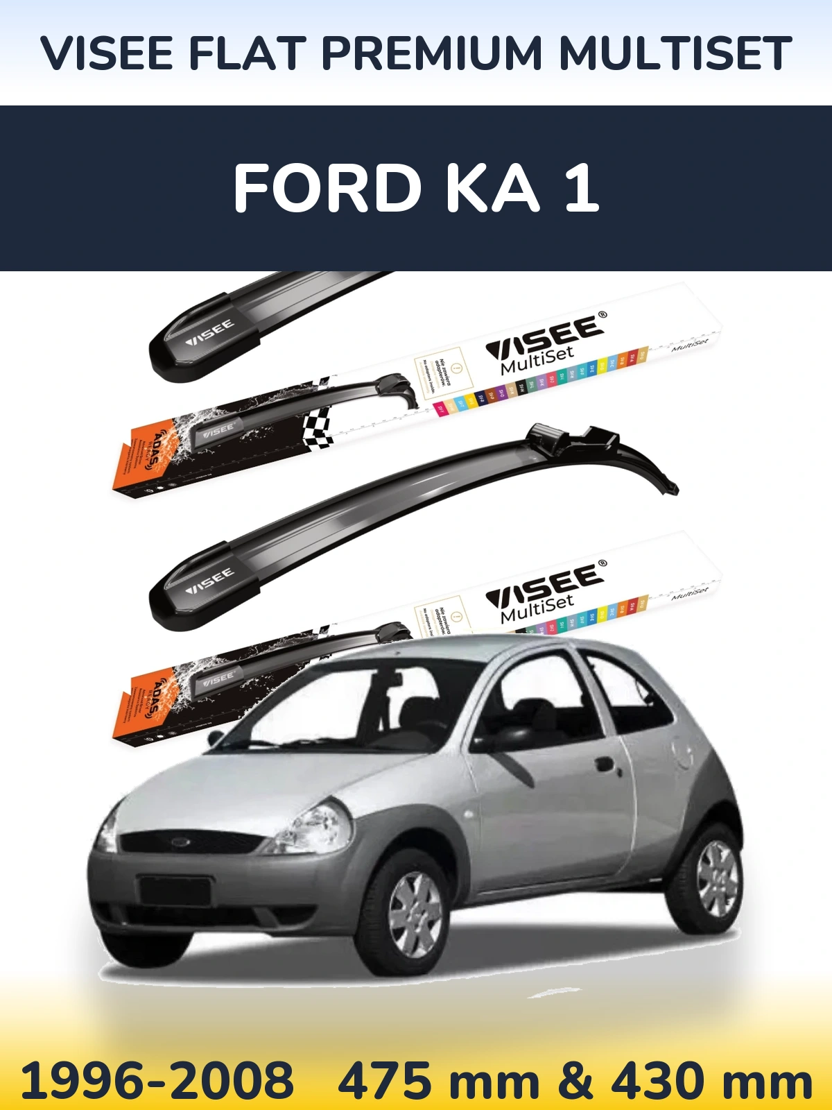 Front wiper blade set VISEE FLAT PREMIUM MultiSet 475 & 430 мм for Ford Ka 1 1996-2008