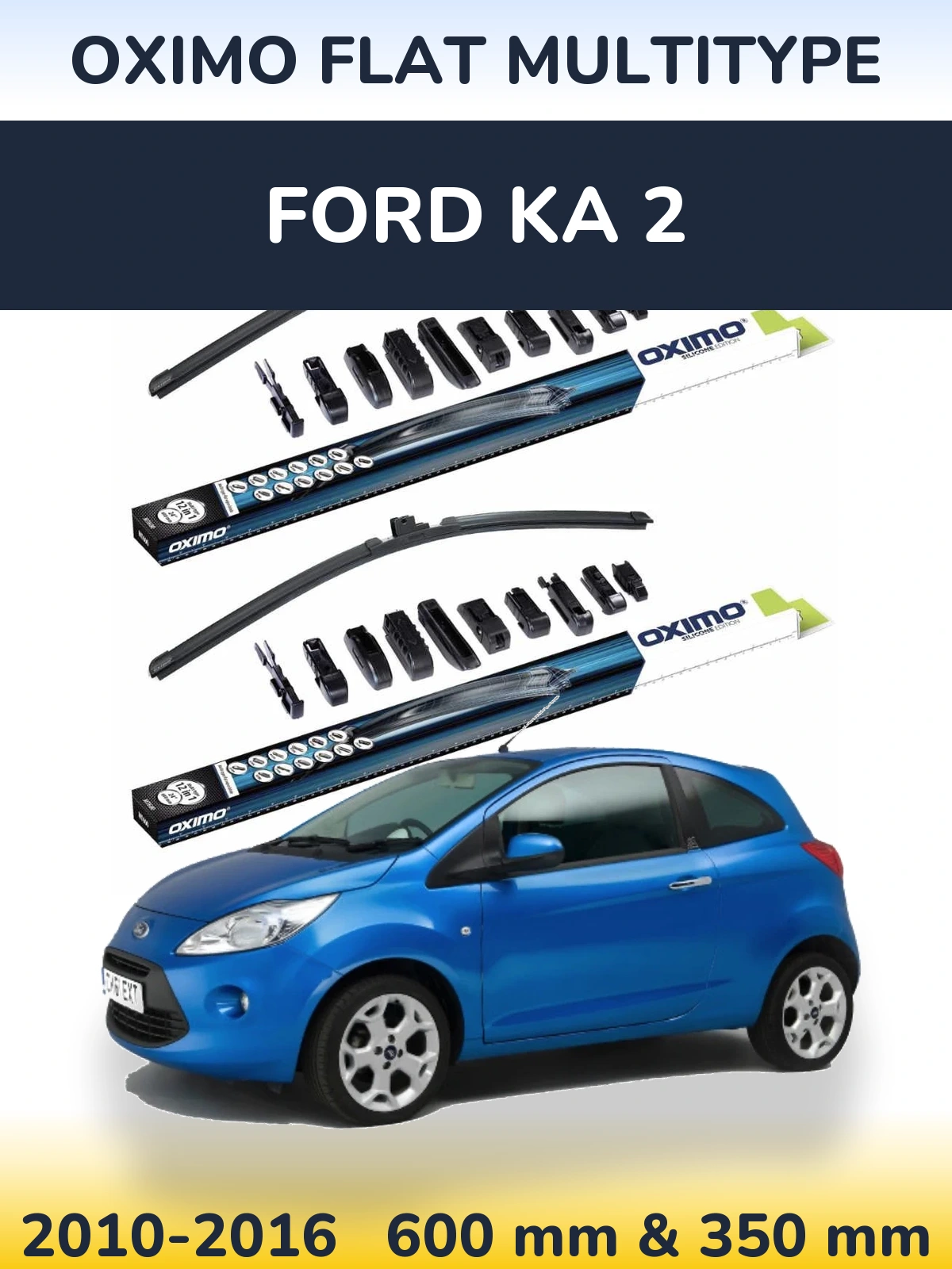 Front wiper blade set Oximo Flat MultiTypee 600 & 350 мм for Ford Ka 2 2010-2016