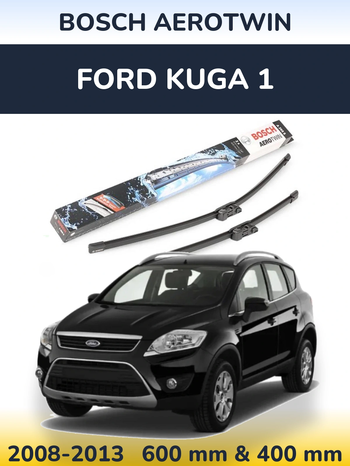 Komplet przednich wycieraczek BOSCH AeroTwin 600 & 400 mm do Ford Kuga 1 2008-2013