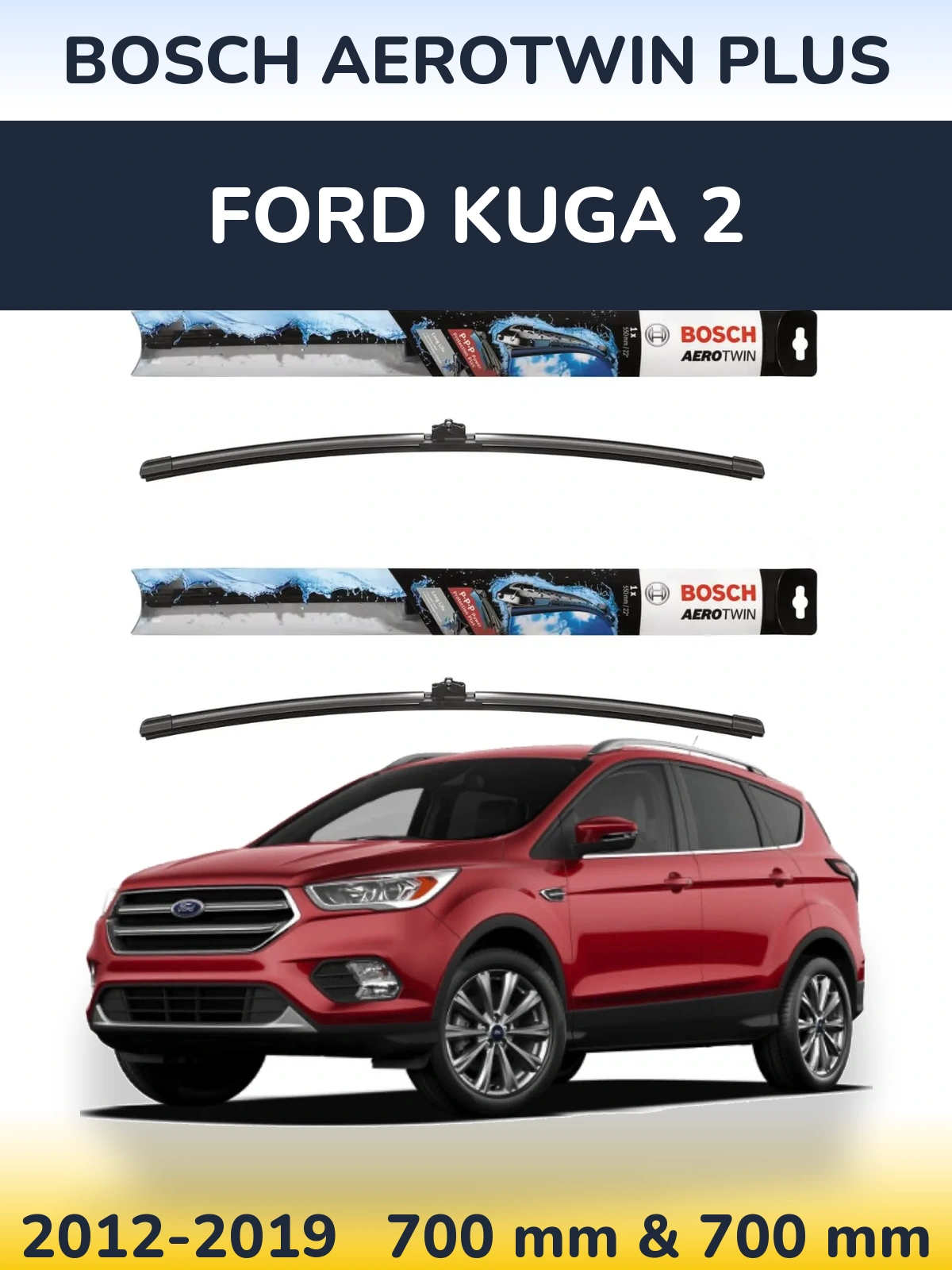 Front wiper blade set BOSCH AeroTwin Plus 700 & 700 мм for Ford Kuga 2 2012-2019