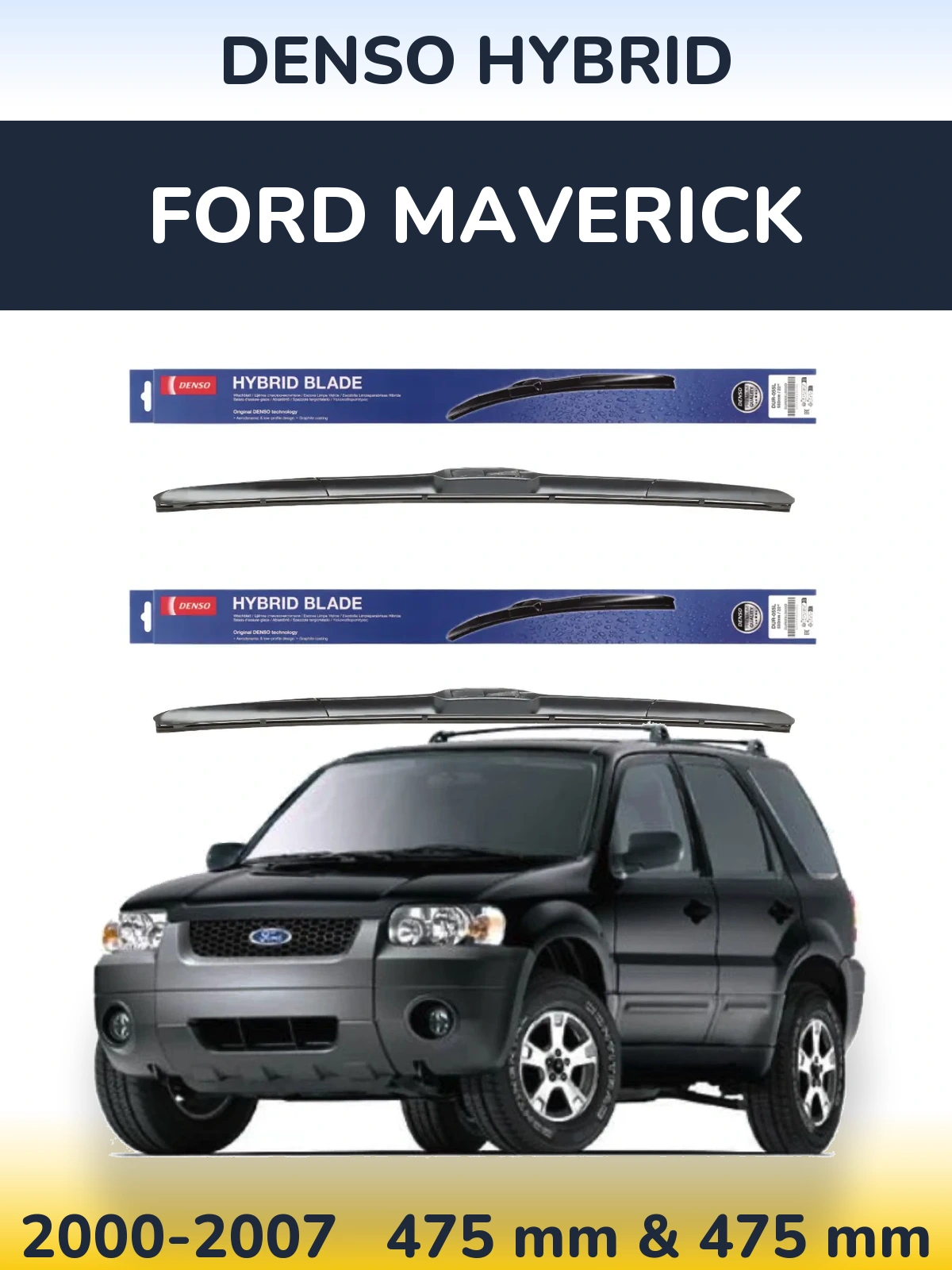 Комплект передніх щіток Denso Hybrid 475 & 475 мм для Ford Maverick 2000-2007