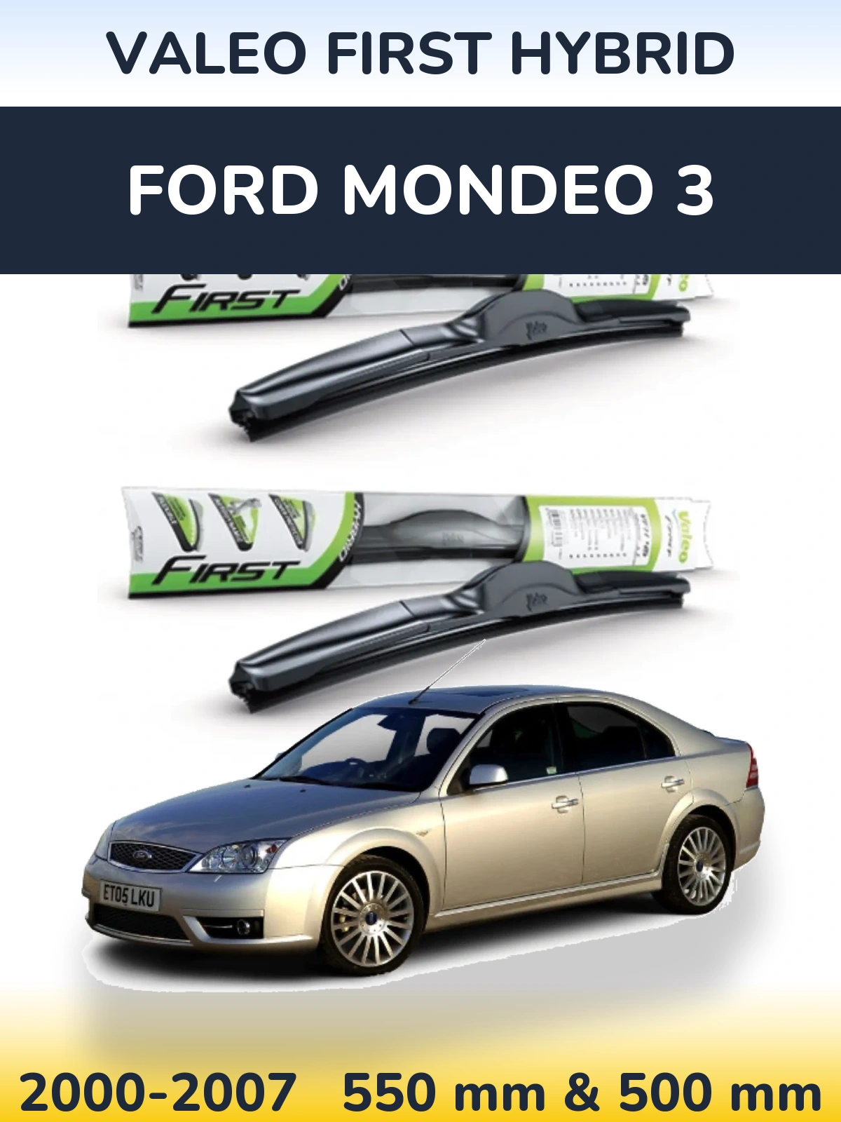 Komplet przednich wycieraczek Valeo First Hybrid 550 & 500 mm do Ford Mondeo 3 2000-2007