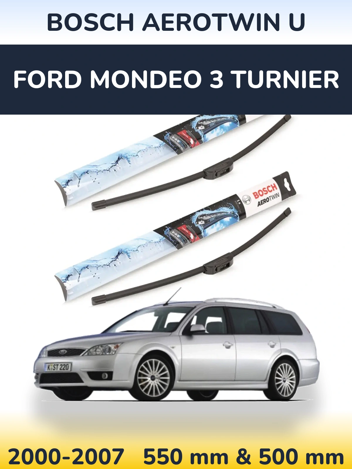 Front wiper blade set BOSCH AeroTwin U 550 & 500 mm for Ford Mondeo 3 Turnier 2000-2007