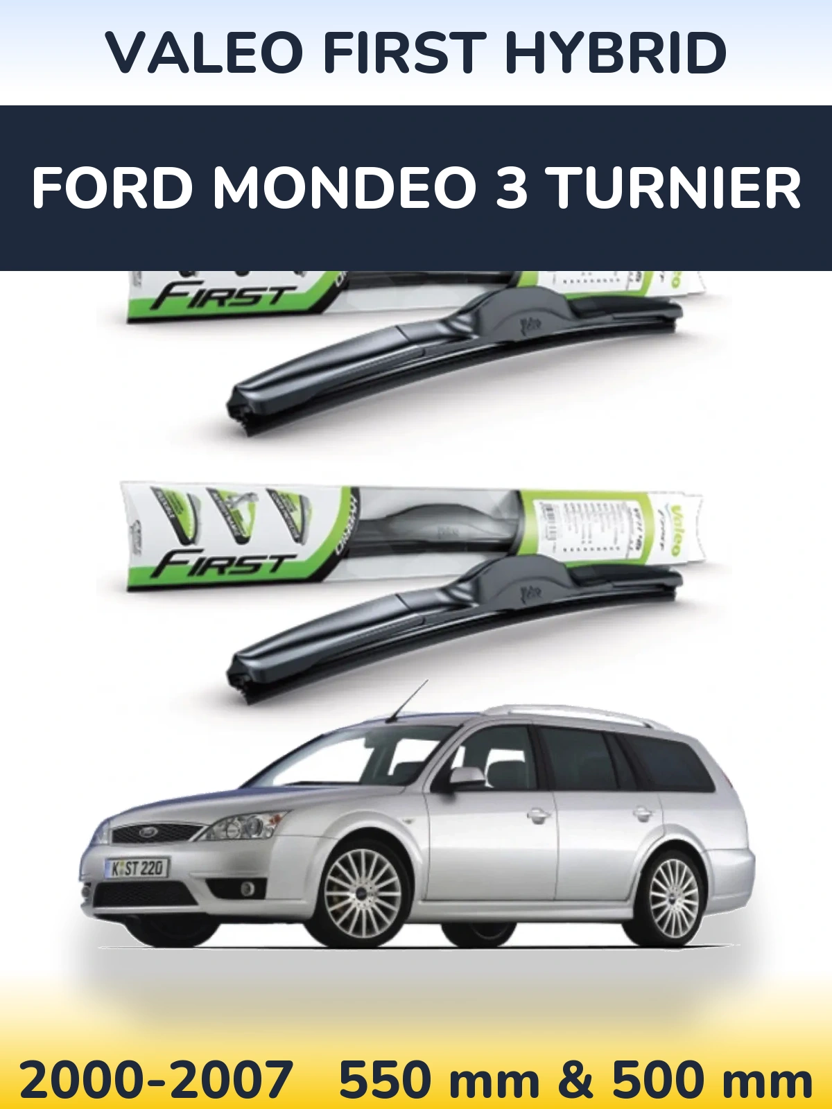 Комплект передніх щіток Valeo First Hybrid 550 & 500 мм для Ford Mondeo 3 Turnier 2000-2007