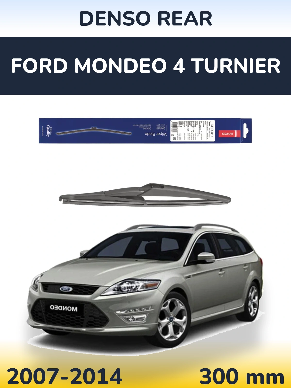 Задня щітка Denso Rear 300 мм для Ford Mondeo 4 Turnier 2007-2014