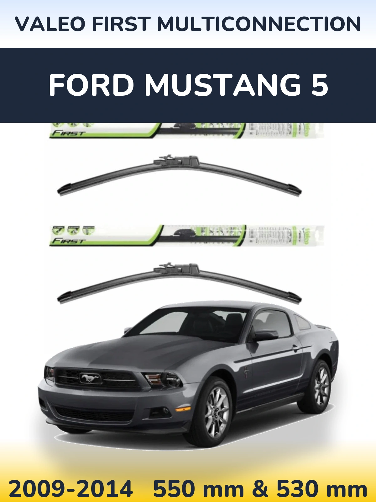Front wiper blade set Valeo First MultiConnection 550 & 530 mm for Ford Mustang 5 2009-2014