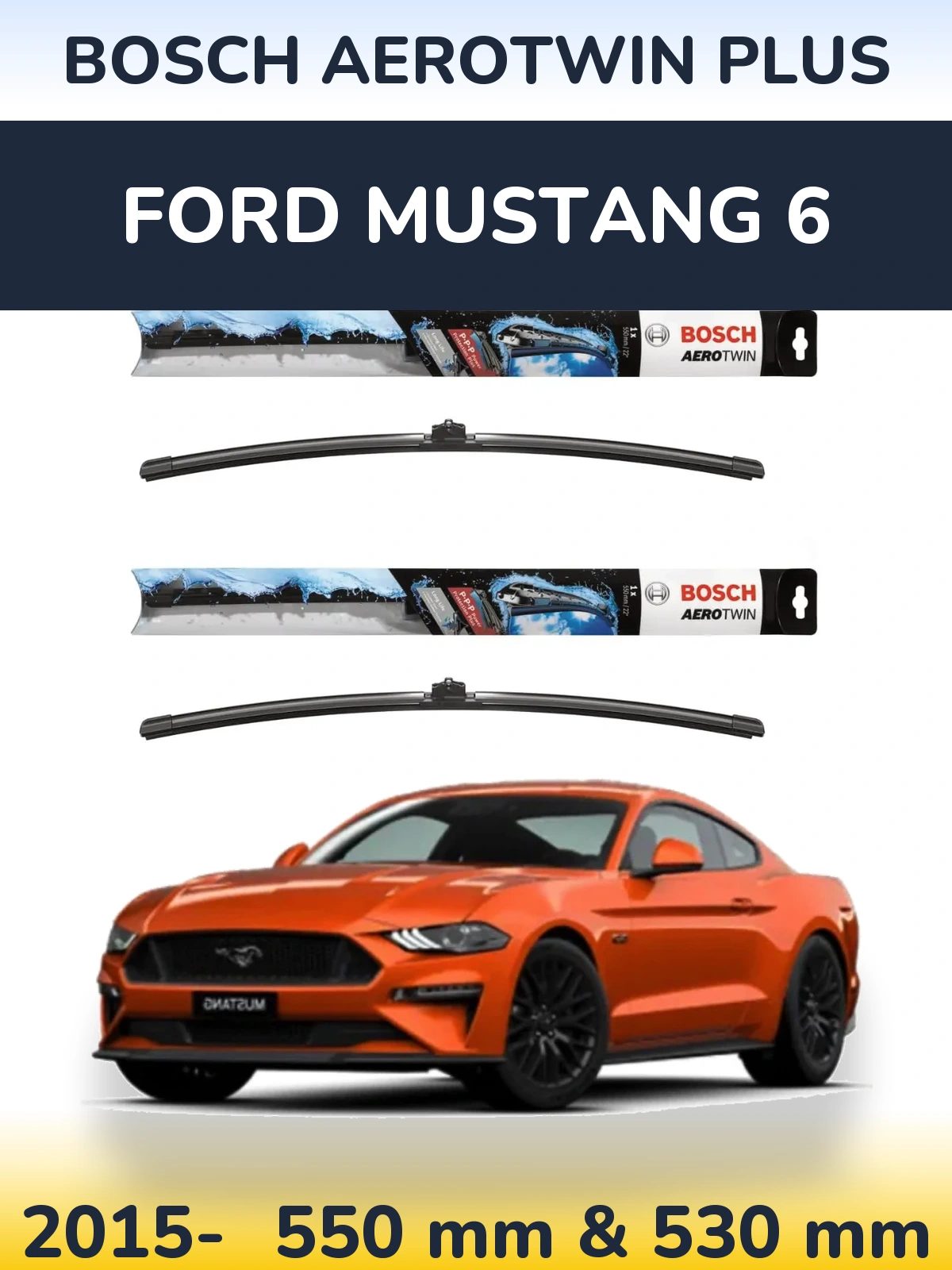 Front wiper blade set BOSCH AeroTwin Plus 550 & 530 мм for Ford Mustang 6 2015-2026