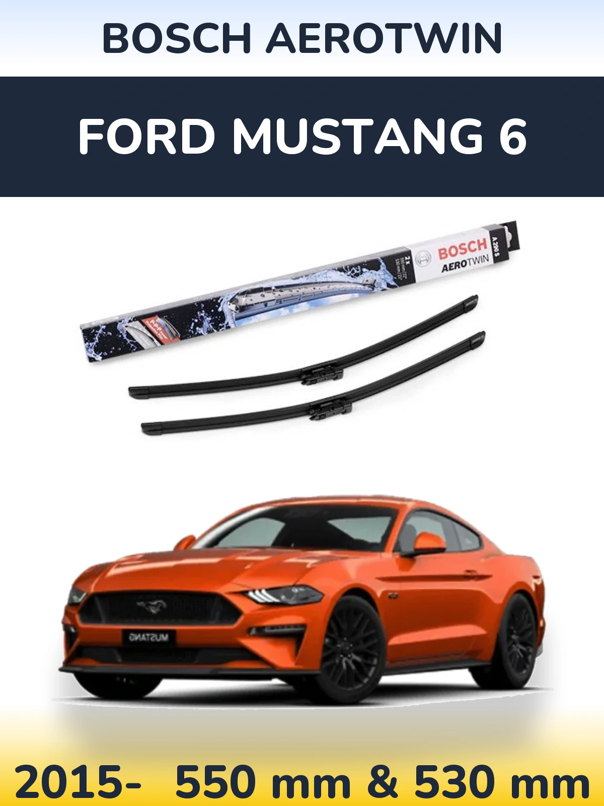 Front wiper blade set BOSCH AeroTwin 550 & 530 мм for Ford Mustang 6 2015-2026