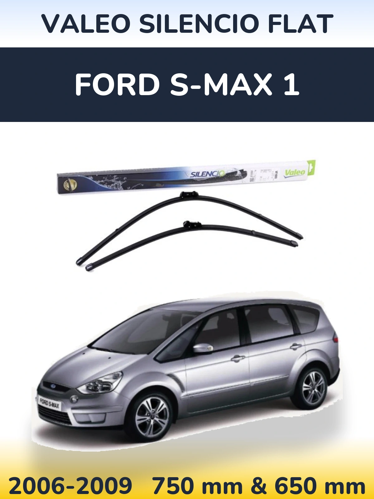 Komplet przednich wycieraczek Valeo Silencio Flat 750 & 650 mm do Ford S-MAX 1 2006-2009