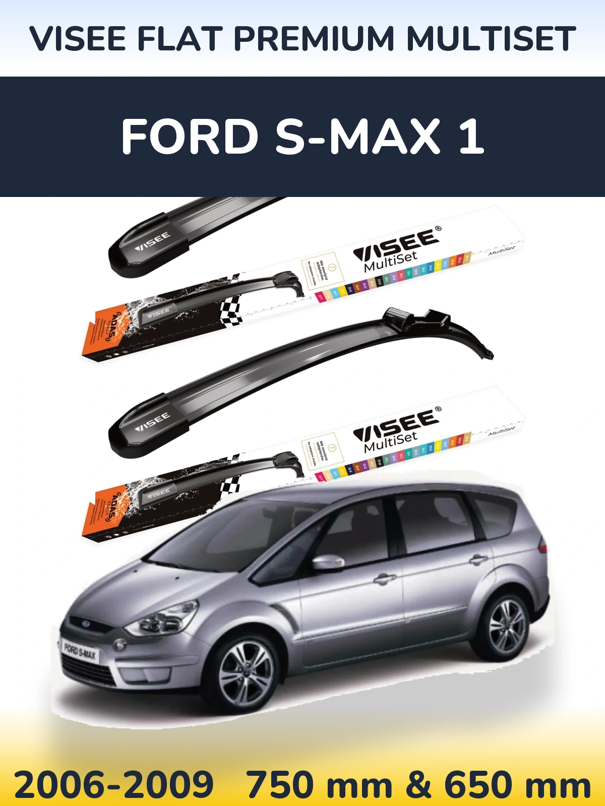 Front wiper blade set VISEE FLAT PREMIUM MultiSet 750 & 650 mm for Ford S-MAX 1 2006-2009