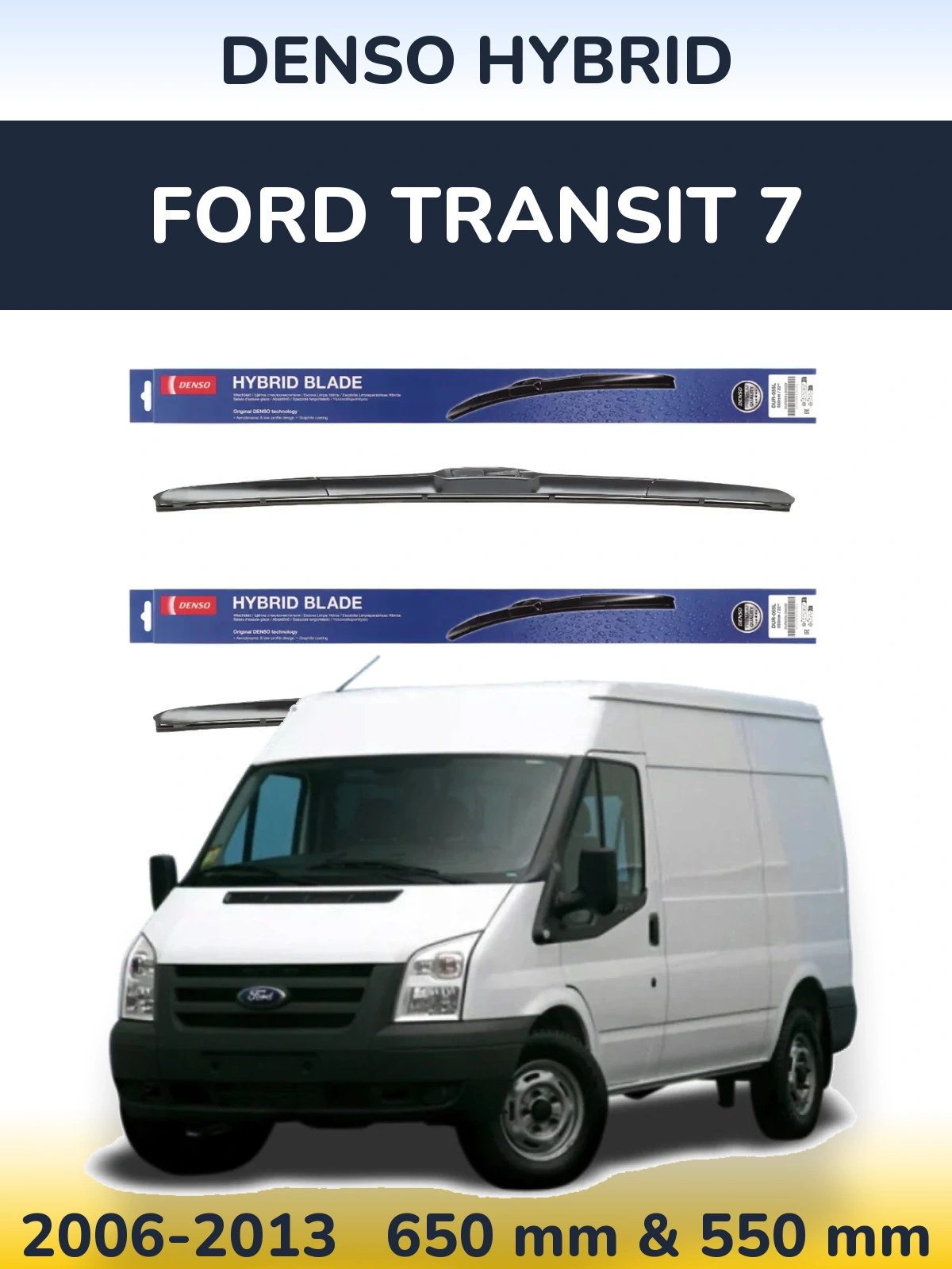 Комплект передніх щіток Denso Hybrid 650 & 550 мм для Ford Transit 7 2006-2013
