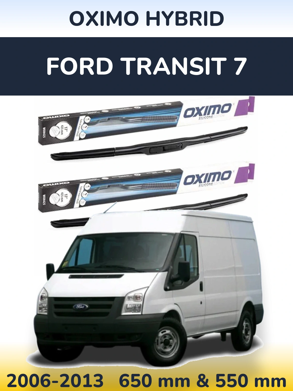 Front wiper blade set Oximo Hybrid 650 & 550 мм for Ford Transit 7 2006-2013