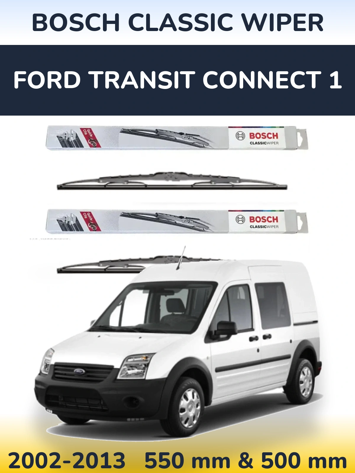 Komplet przednich wycieraczek BOSCH Classic Wiper 550 & 500 mm do Ford Transit Connect 1 2002-2013