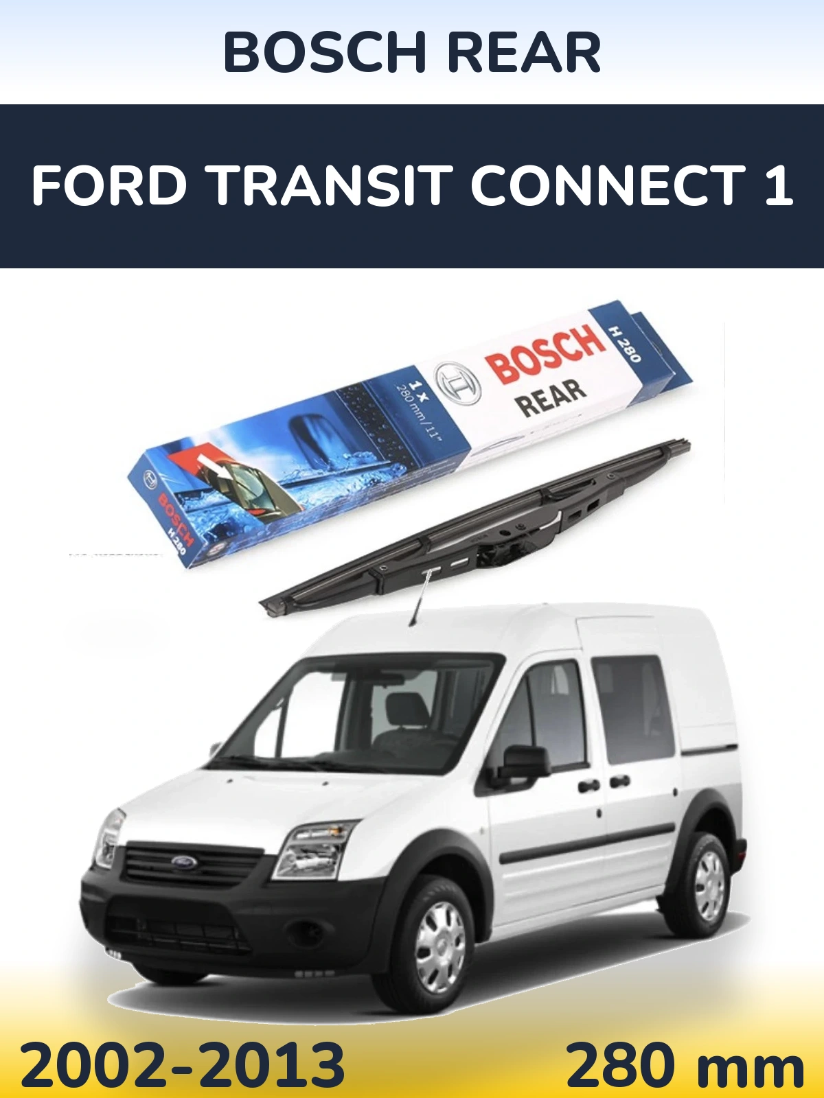 Задня щітка BOSCH Rear 280 мм для Ford Transit Connect 1 2002-2013