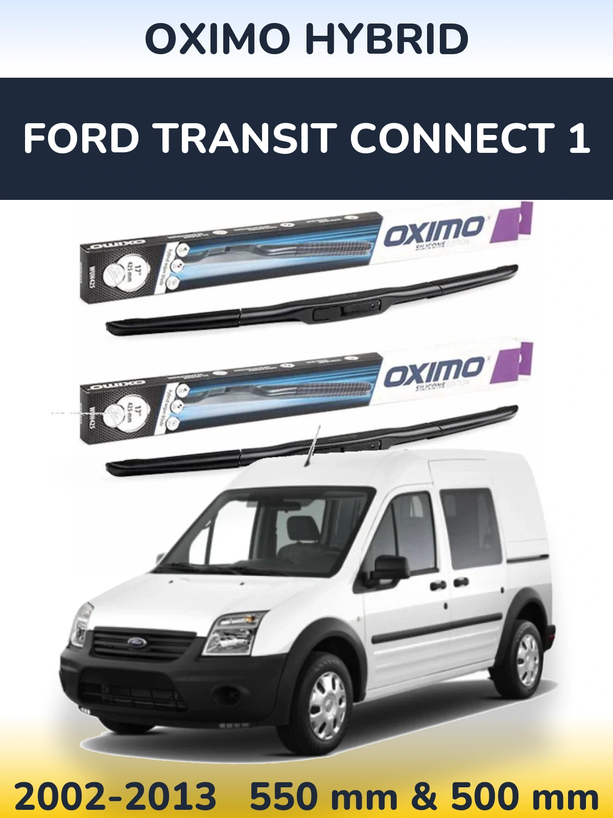 Комплект передніх щіток Oximo Hybrid 550 & 500 мм для Ford Transit Connect 1 2002-2013