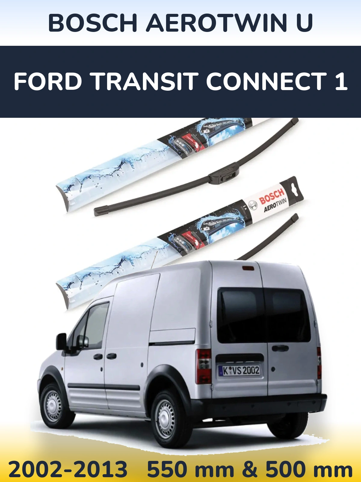 Komplet przednich wycieraczek BOSCH AeroTwin U 550 & 500 mm do Ford Transit Connect 1 2002-2013