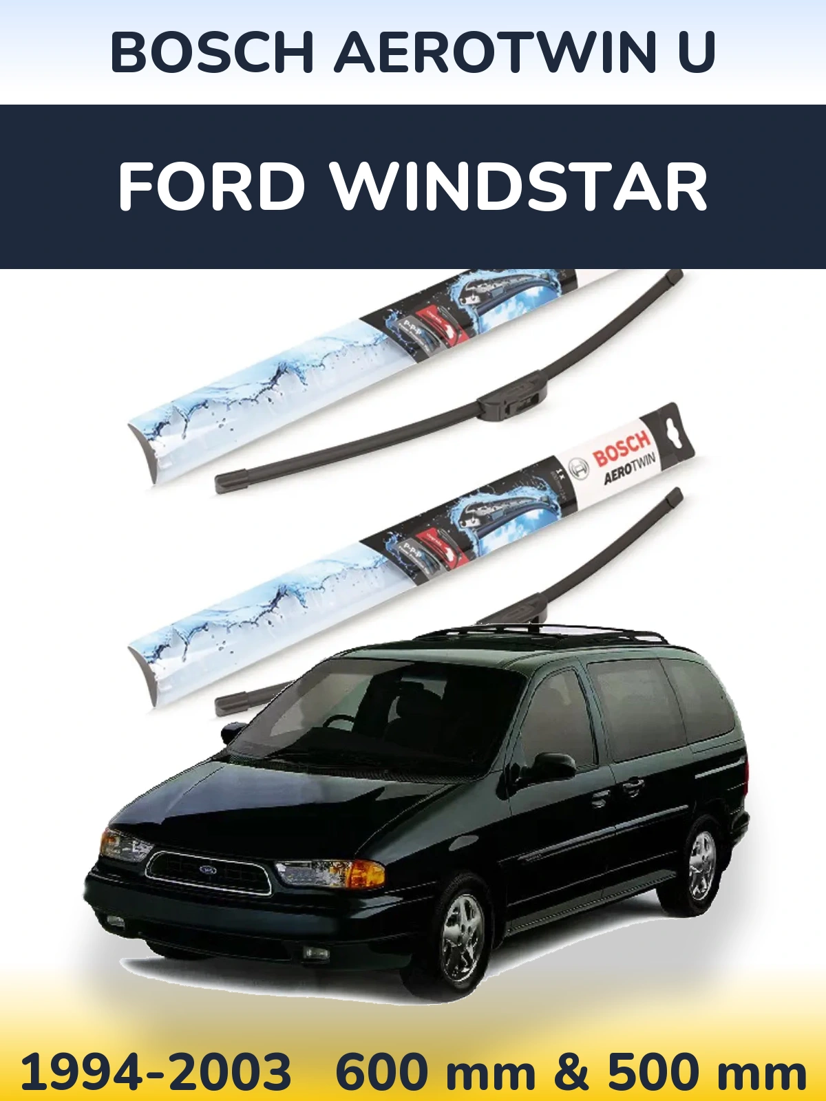 Komplet przednich wycieraczek BOSCH AeroTwin U 600 & 500 mm do Ford Windstar 1994-2003
